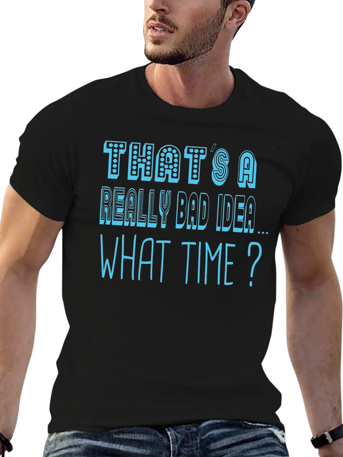 Thats a Really Bad Idea T-Shirt