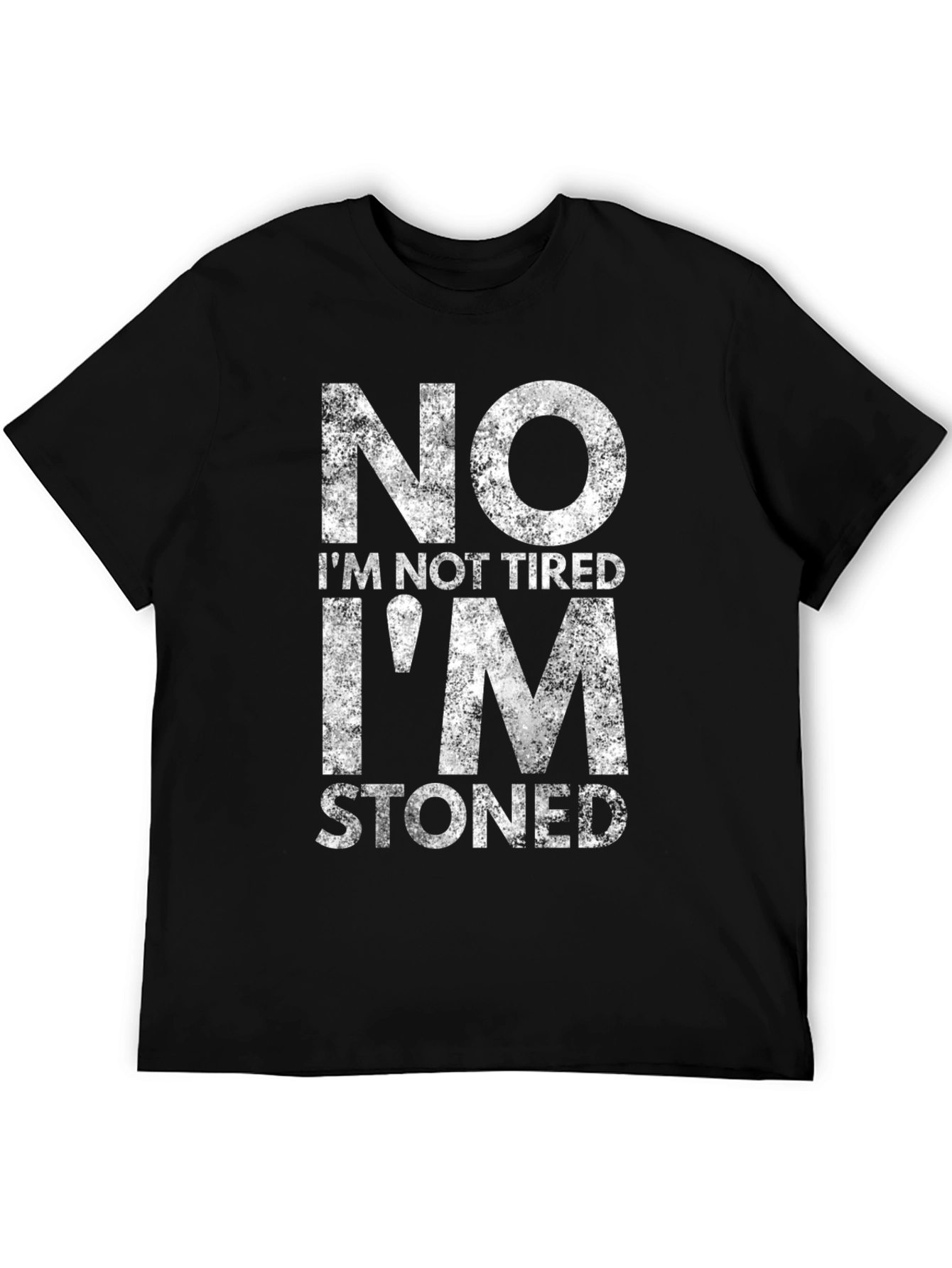 No Im Not Tired Im Stoned Graphic Tee