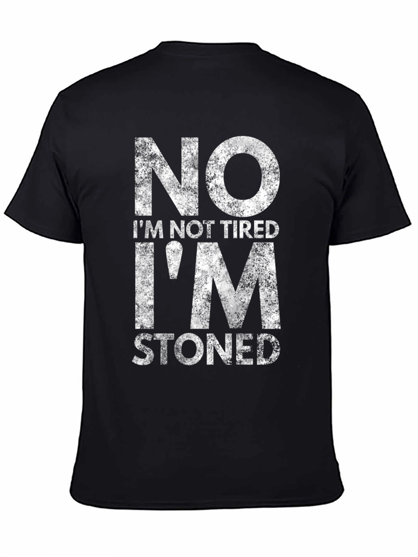 No Im Not Tired Im Stoned Graphic Tee
