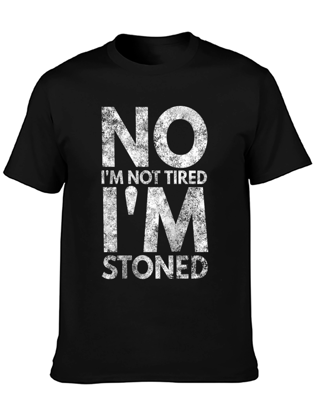 No Im Not Tired Im Stoned Graphic Tee