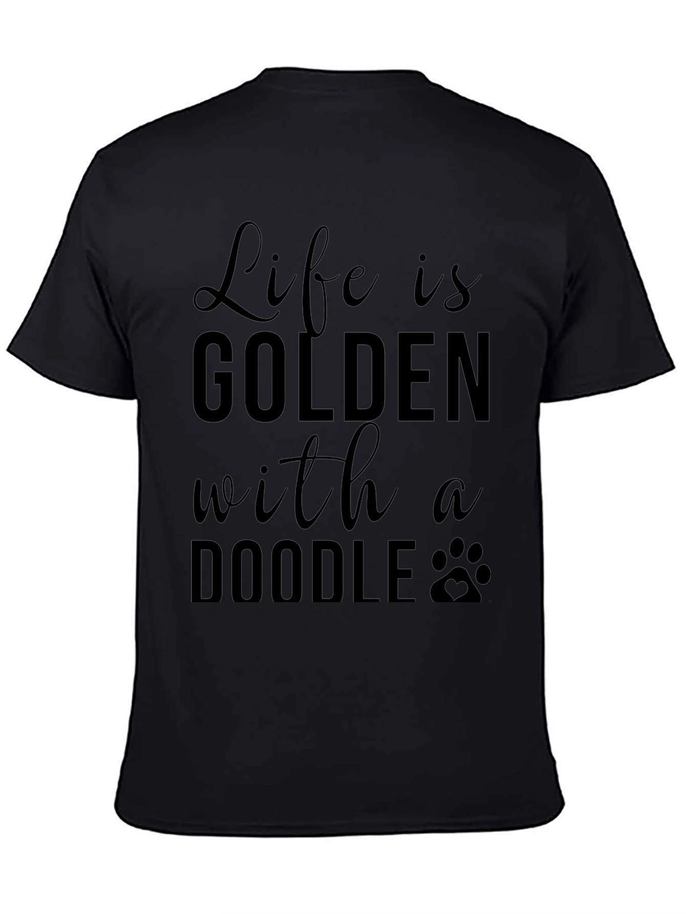 Life is Golden Doodle T-Shirt