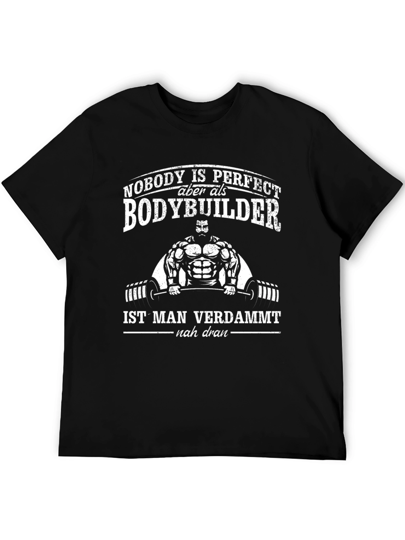 Bodybuilder Funny T-Shirt - Nobody is Perfect Gym Tee