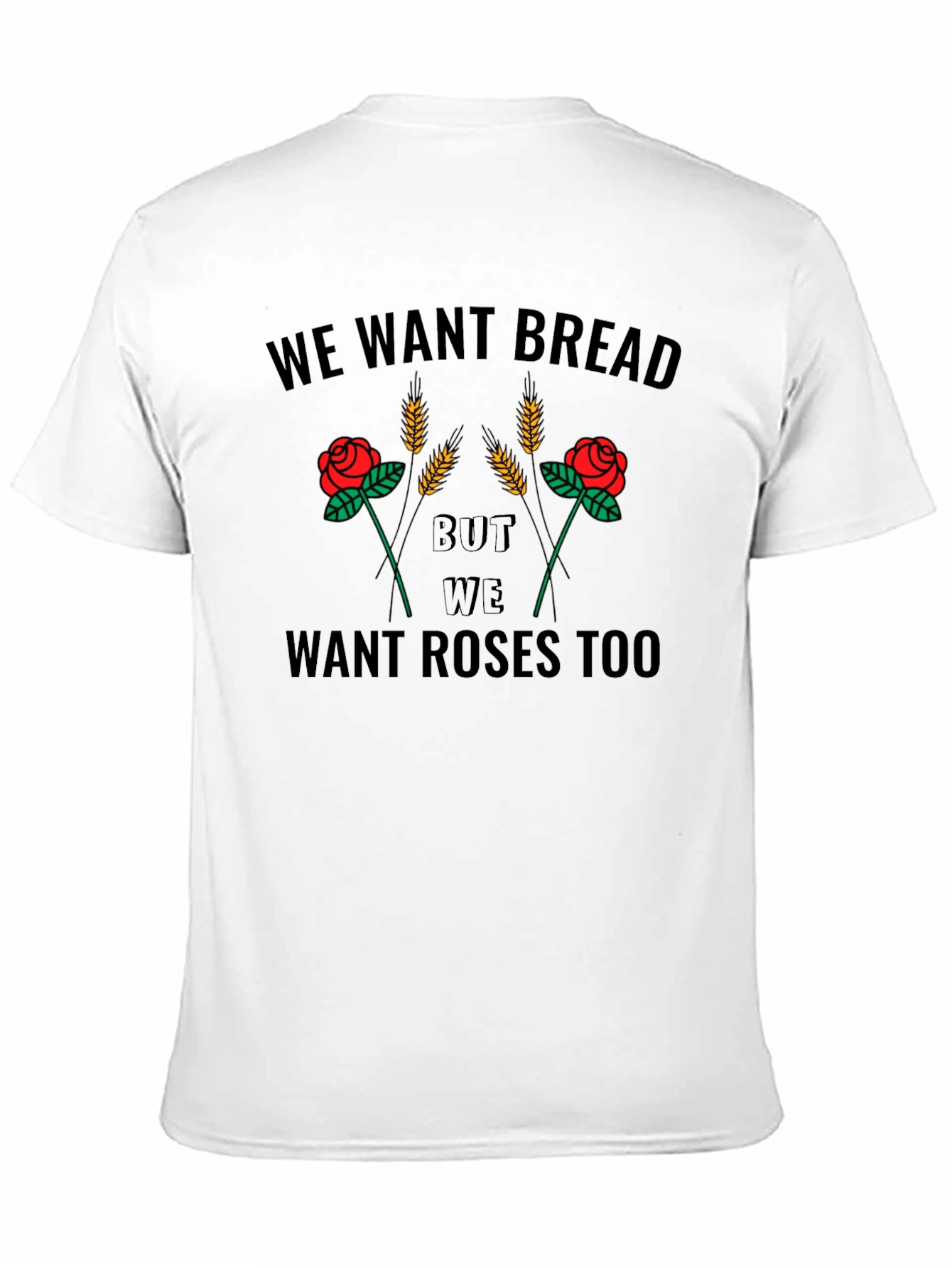 We Want Bread and Roses T-Shirt