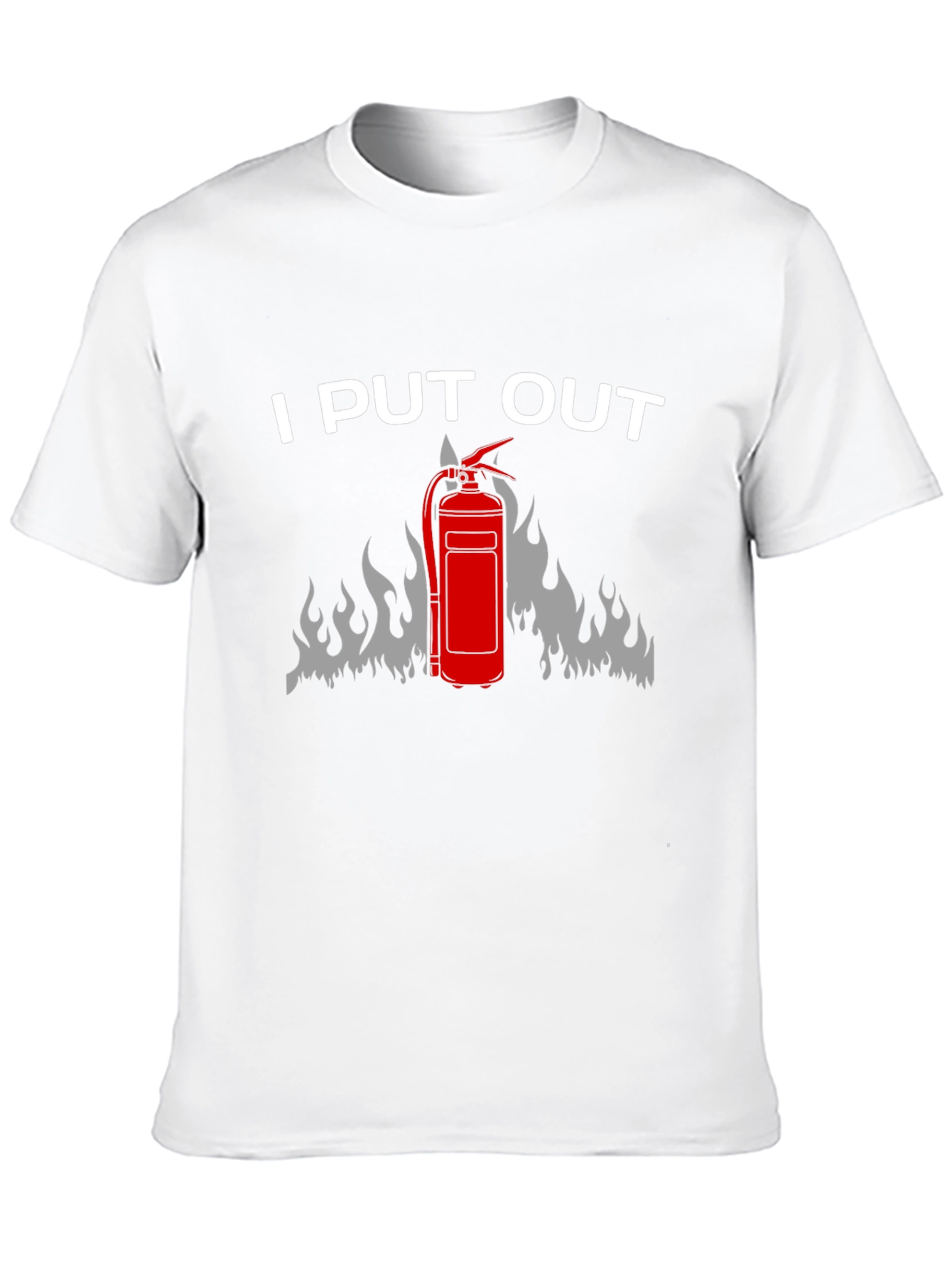 I Put Out Firefighter T-Shirt