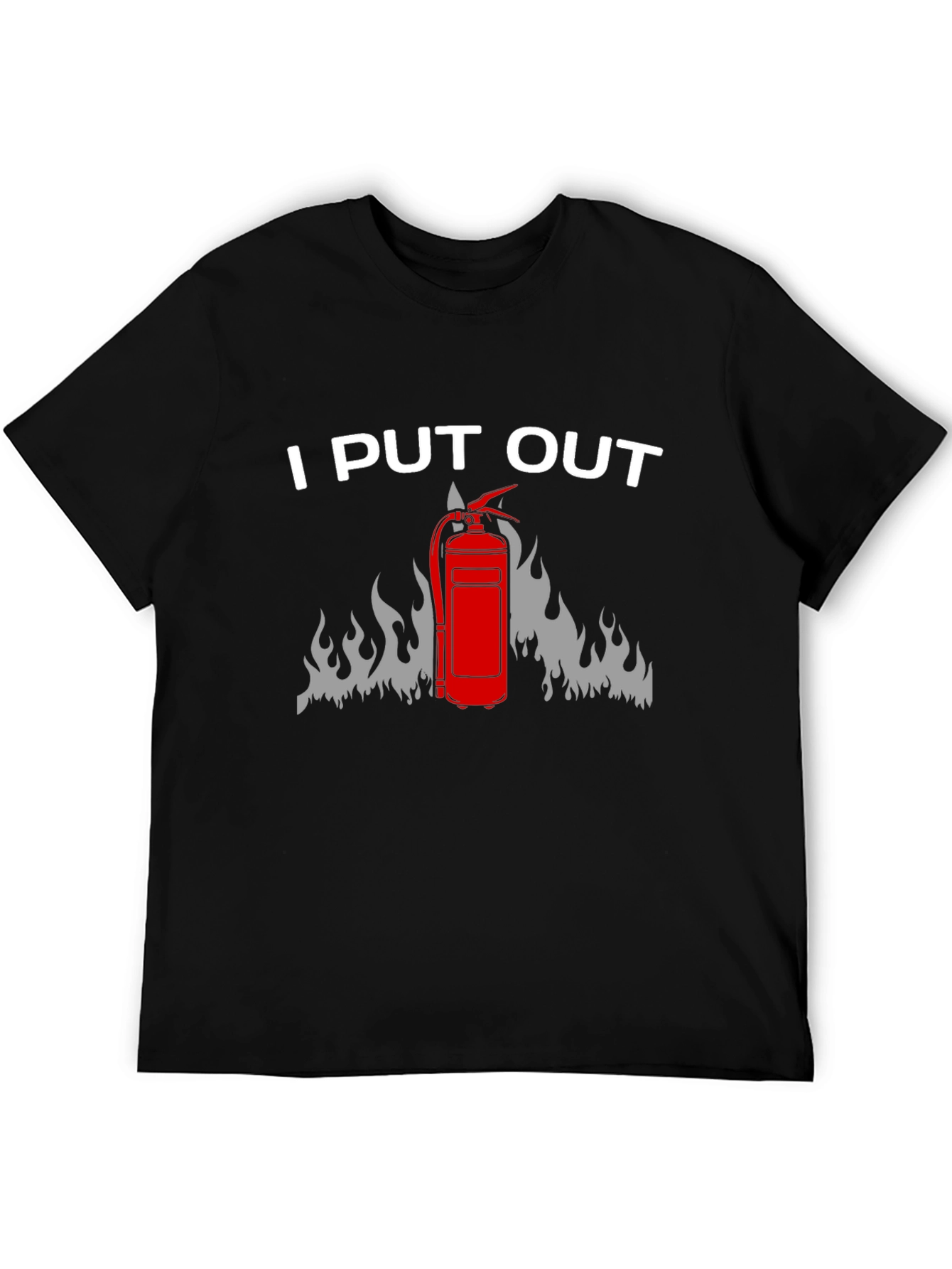 I Put Out Firefighter T-Shirt