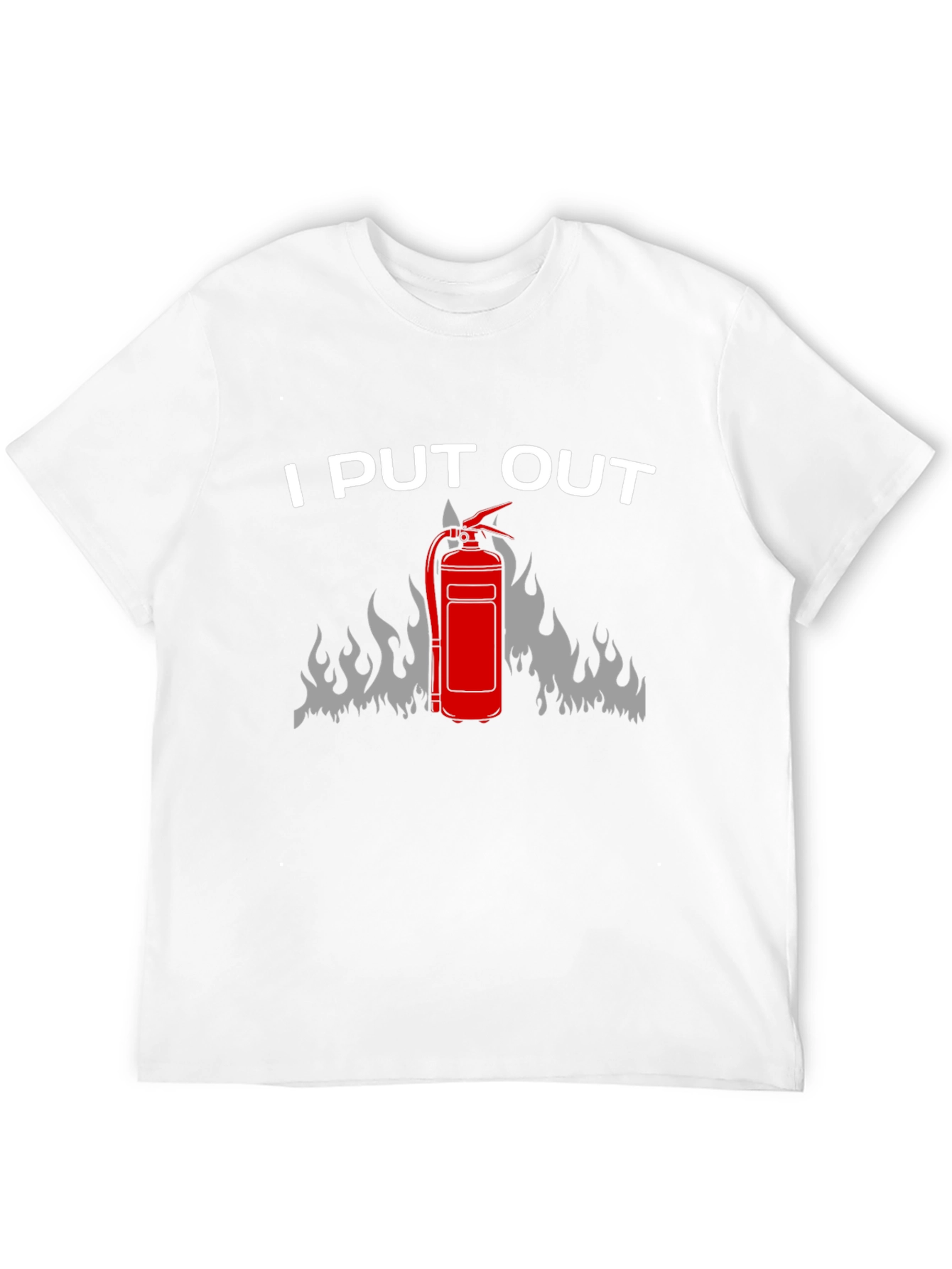 I Put Out Firefighter T-Shirt
