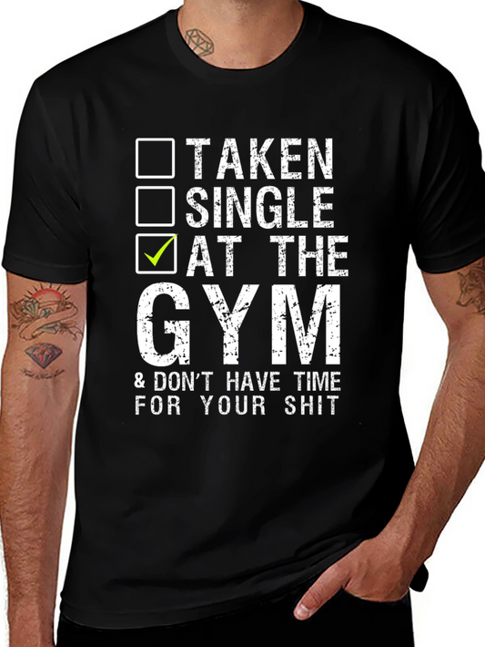 Gym Humor T-Shirt: Taken Single At The Gym