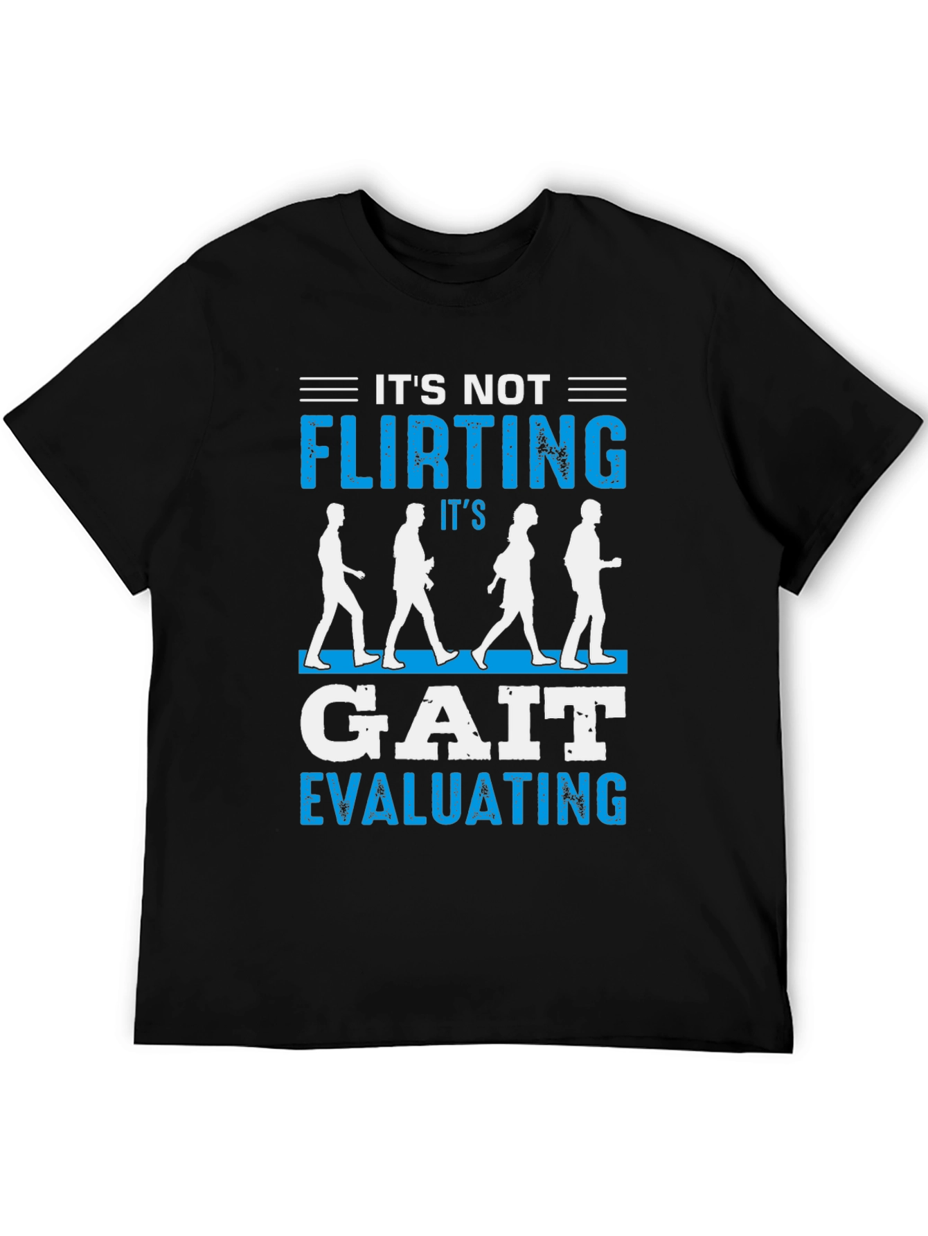 Funny Gait Evaluating T-Shirt