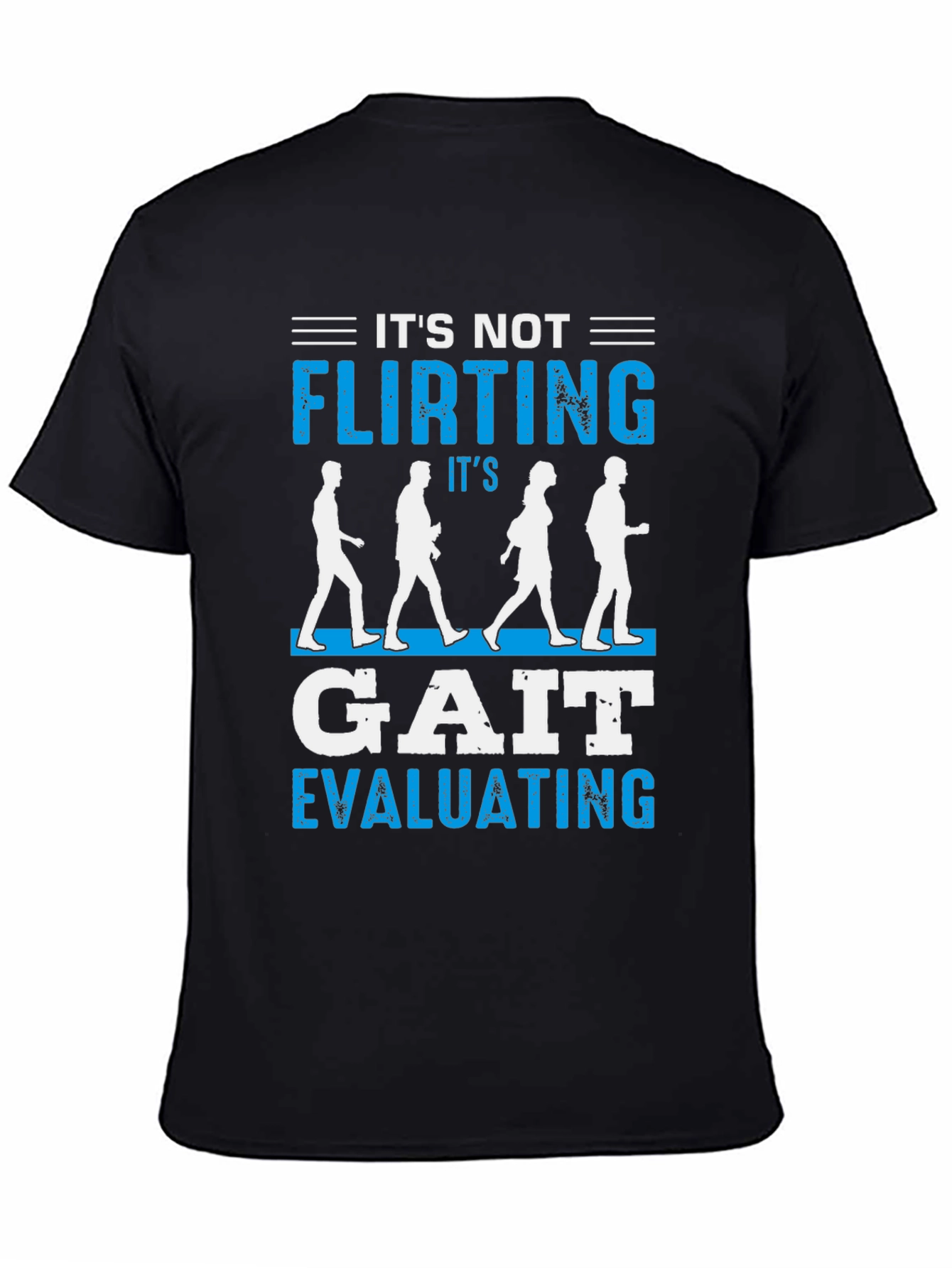 Funny Gait Evaluating T-Shirt