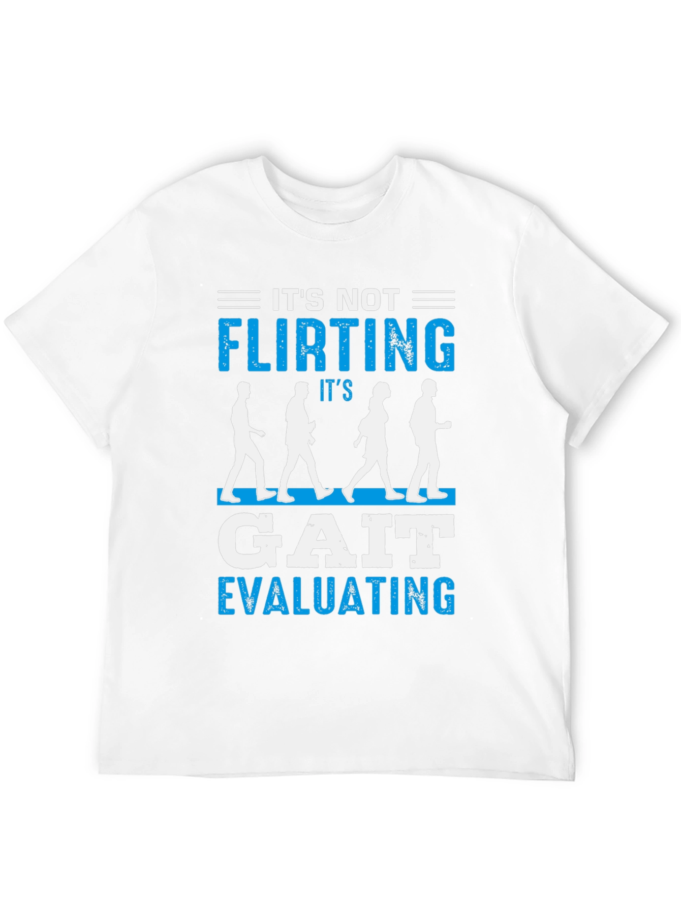 Funny Gait Evaluating T-Shirt