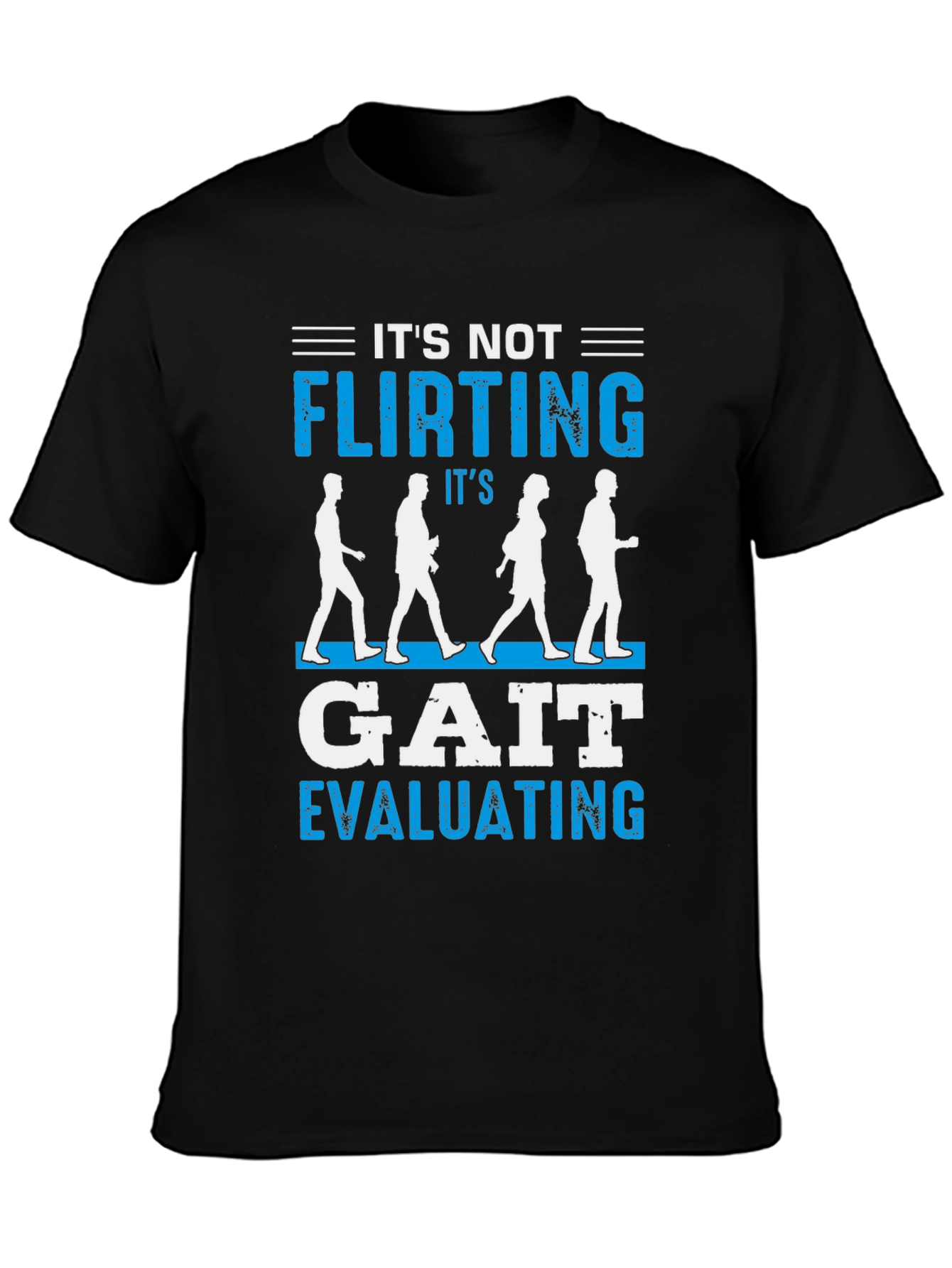 Funny Gait Evaluating T-Shirt