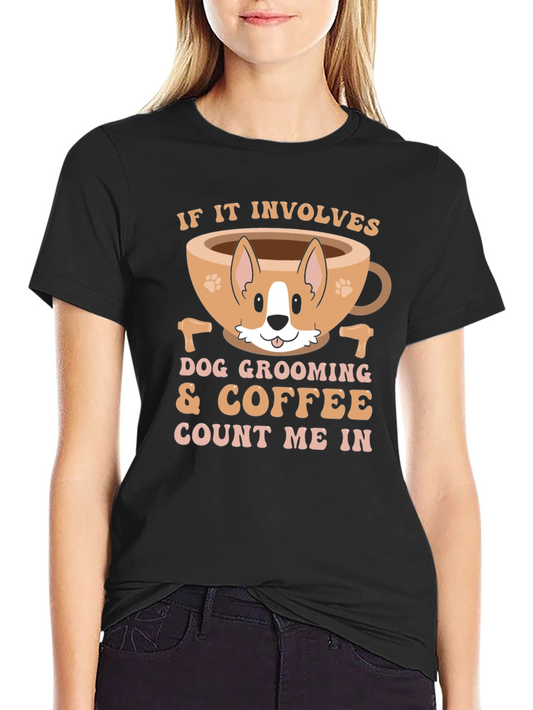 Dog Grooming and Coffee T-Shirt