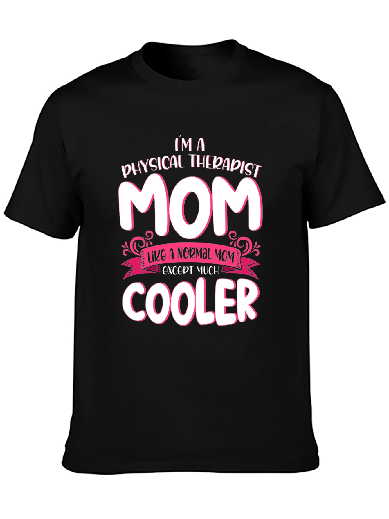 Physical Therapist Mom T-Shirt - Cool Mom Gift