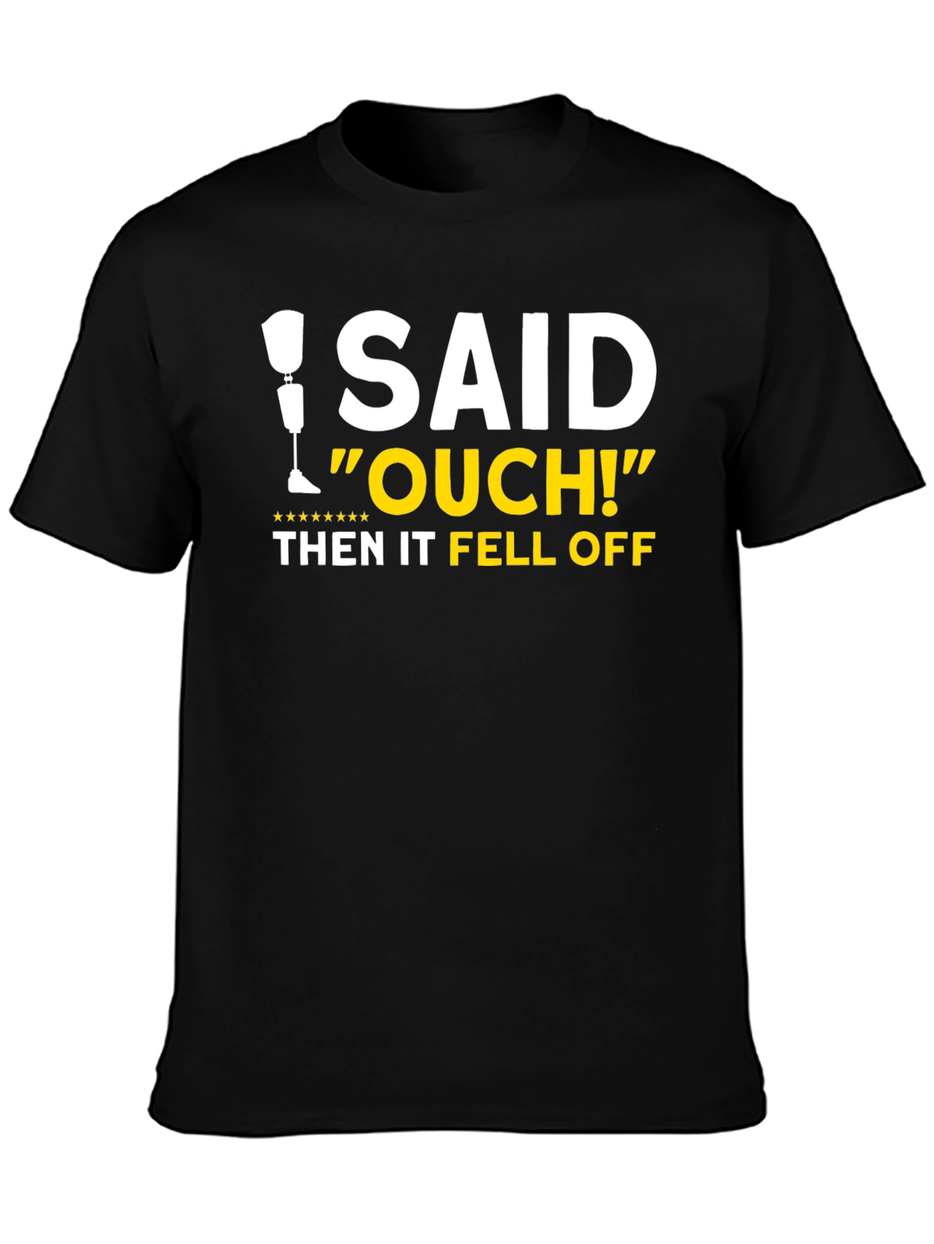 I Said Ouch! Leg Falls Off Humor T-Shirt
