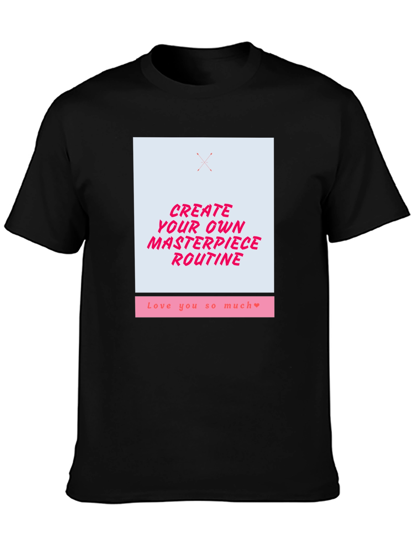 Create Your Own Masterpiece Routine T-Shirt