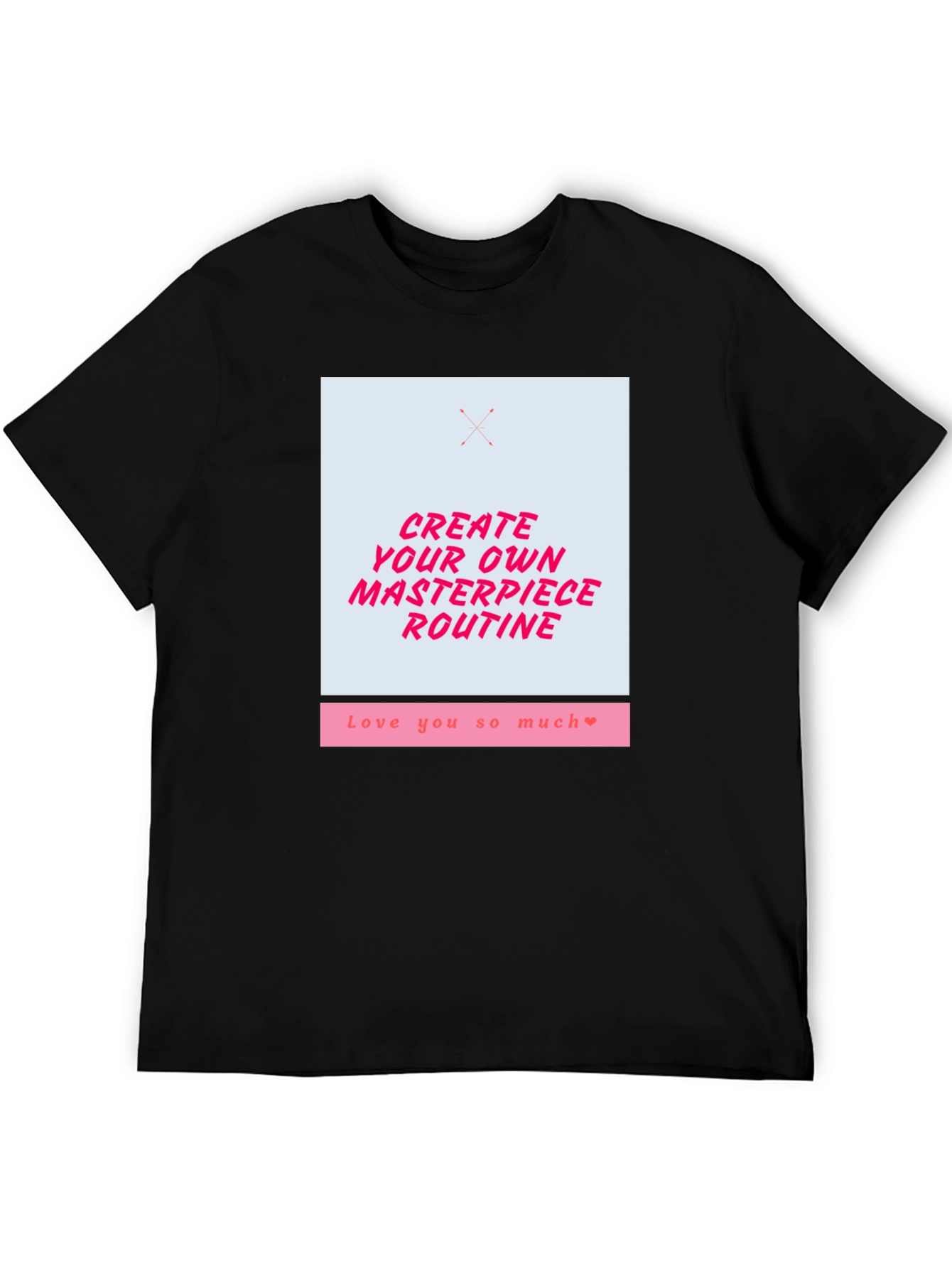 Create Your Own Masterpiece Routine T-Shirt