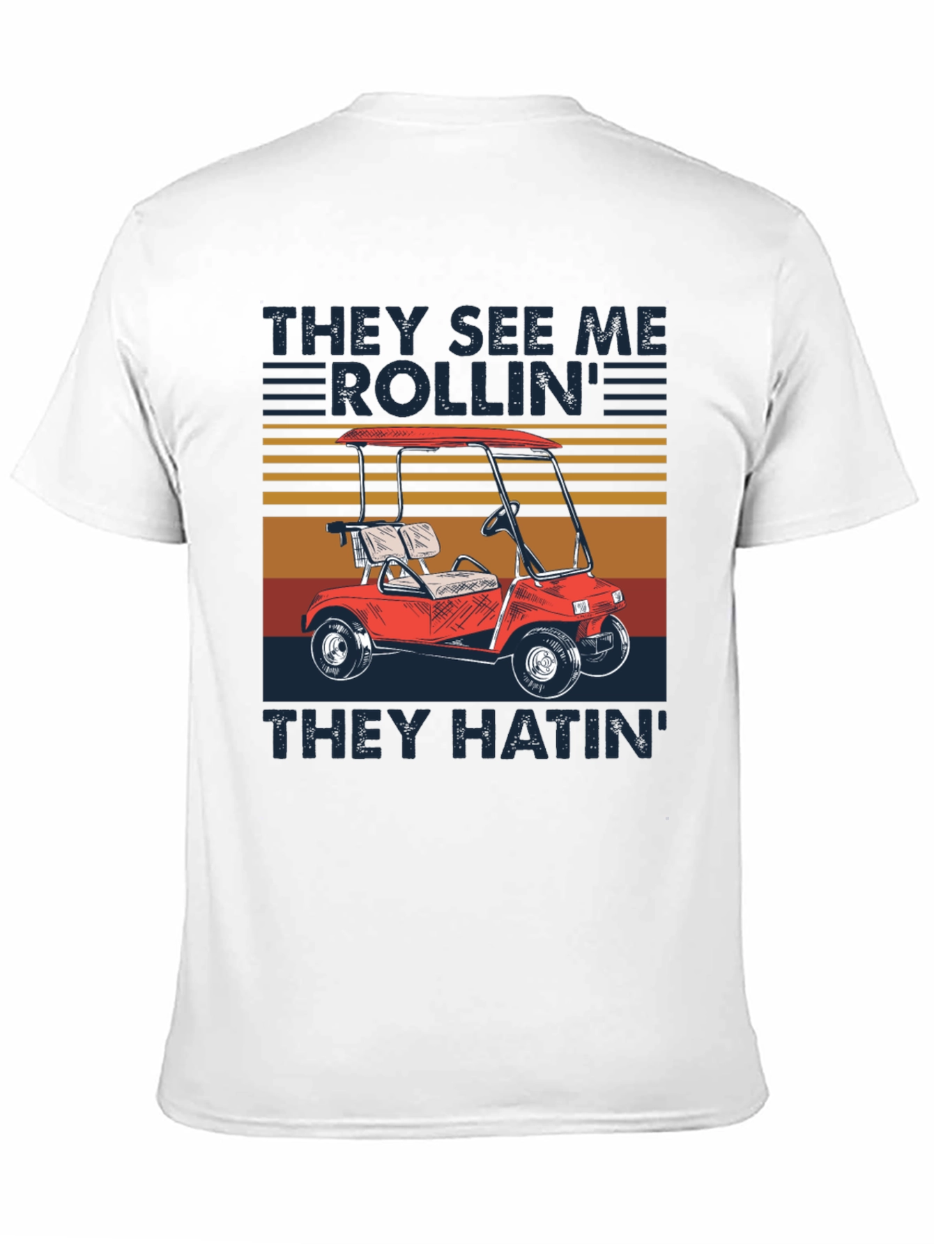 They See Me Rollin Funny Golf T-Shirt