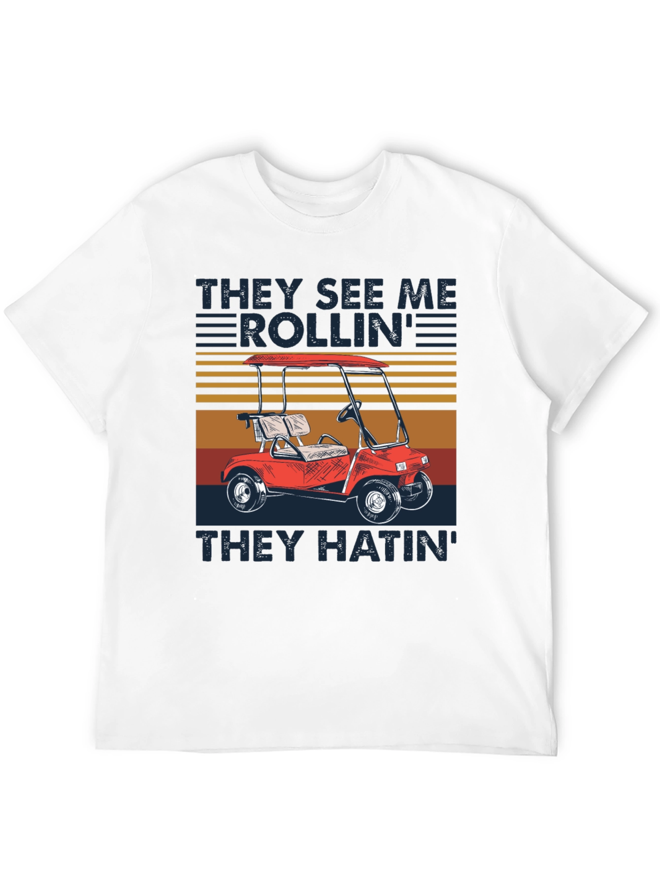 They See Me Rollin Funny Golf T-Shirt