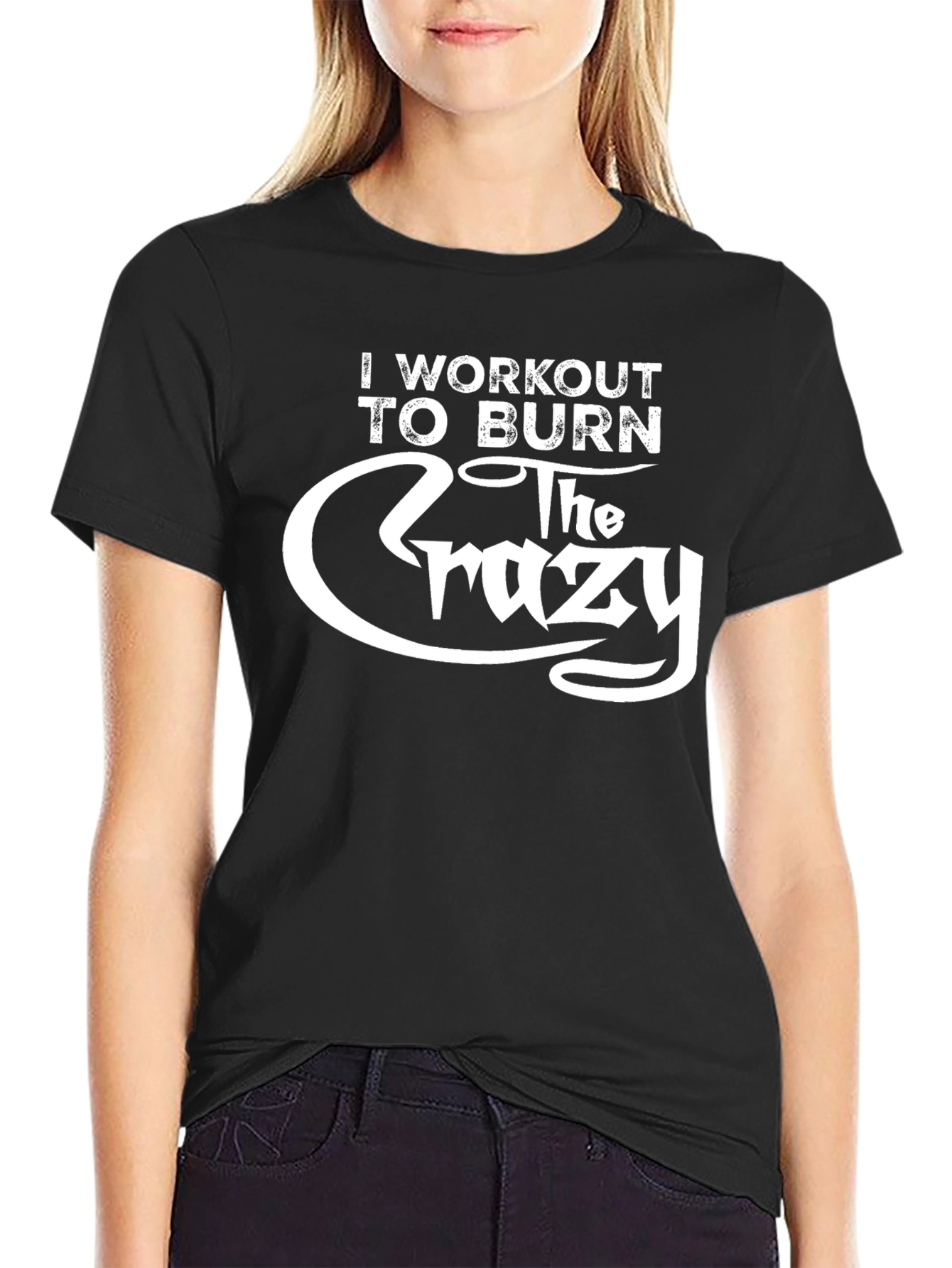 Workout to Burn Crazy Black Graphic T-Shirt