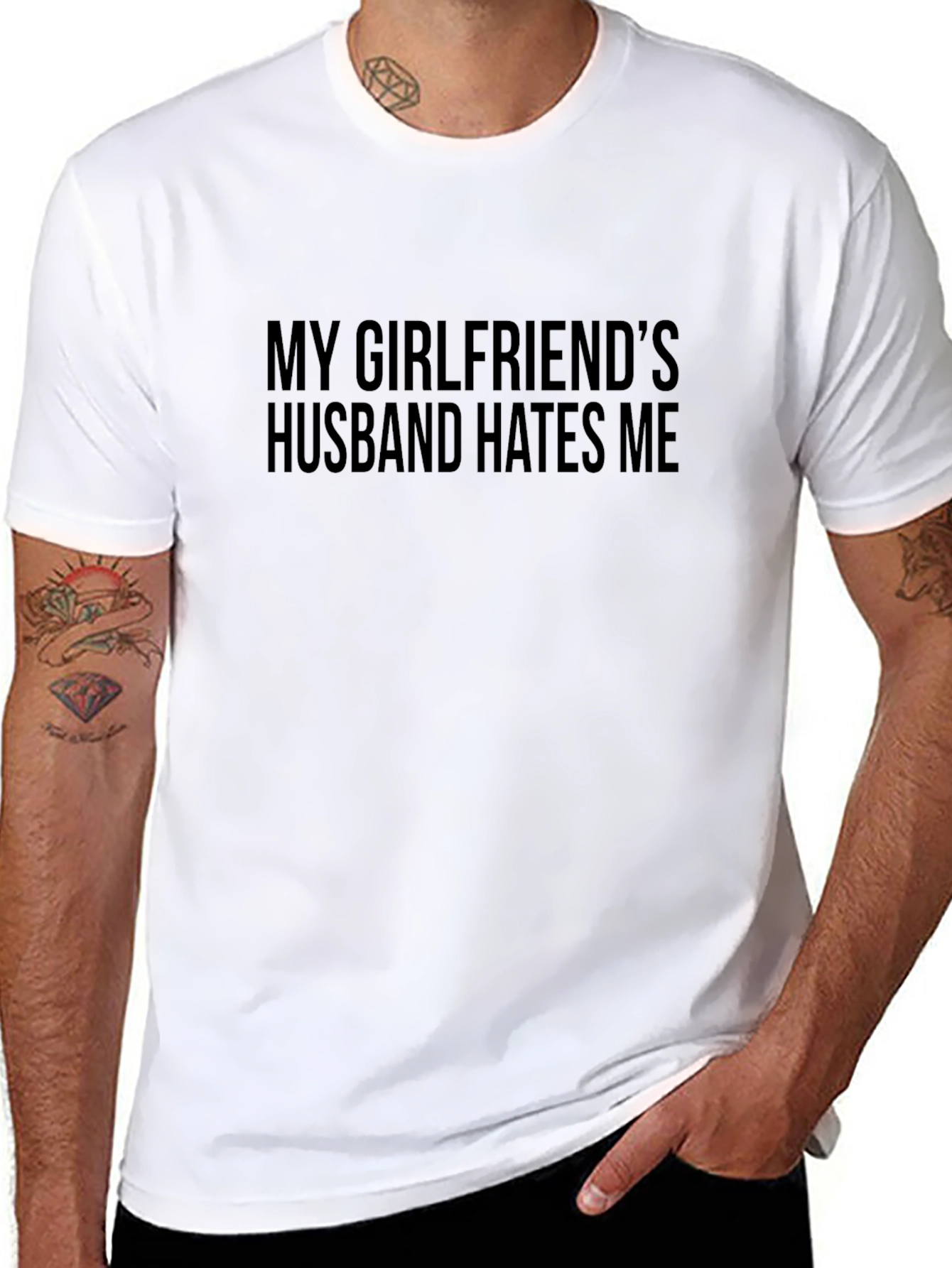 My Girlfriends Husband Hates Me T-Shirt