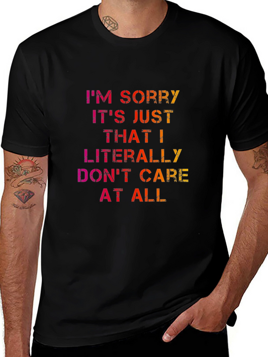 Im Sorry I Dont Care Tee