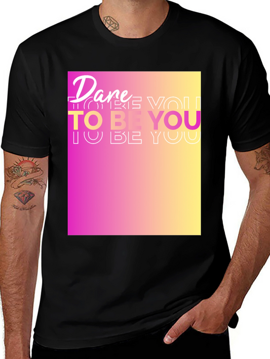 Dare To Be You Graphic Tee - Bold & Unique!