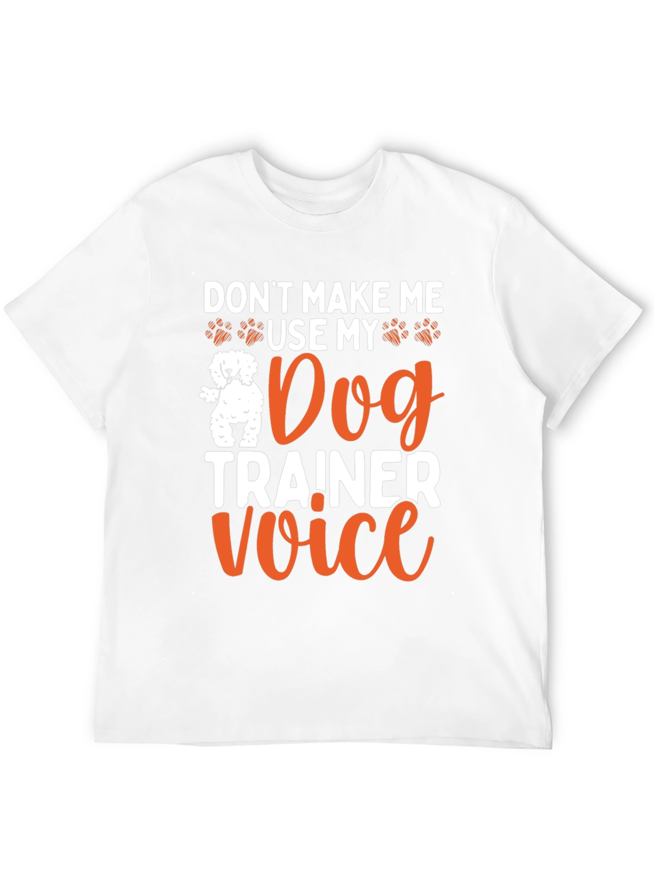 Dog Trainer Voice T-Shirt - Funny Dog Lover Tee