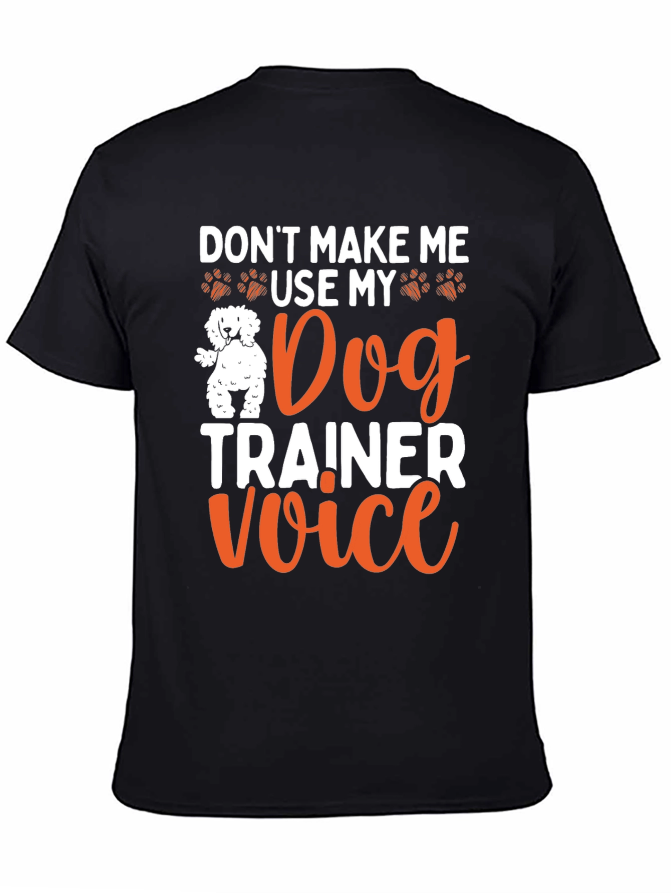 Dog Trainer Voice T-Shirt - Funny Dog Lover Tee