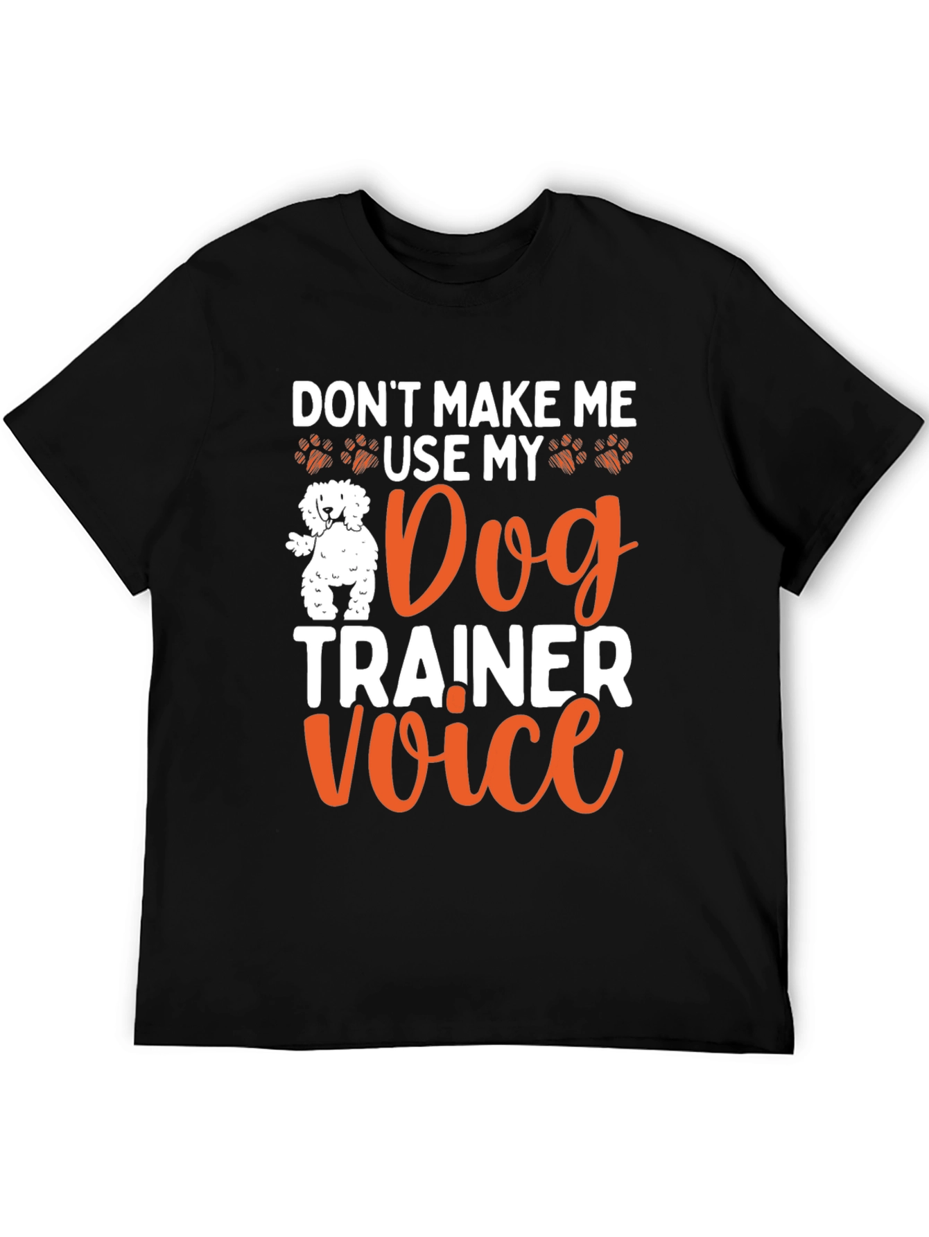 Dog Trainer Voice T-Shirt - Funny Dog Lover Tee