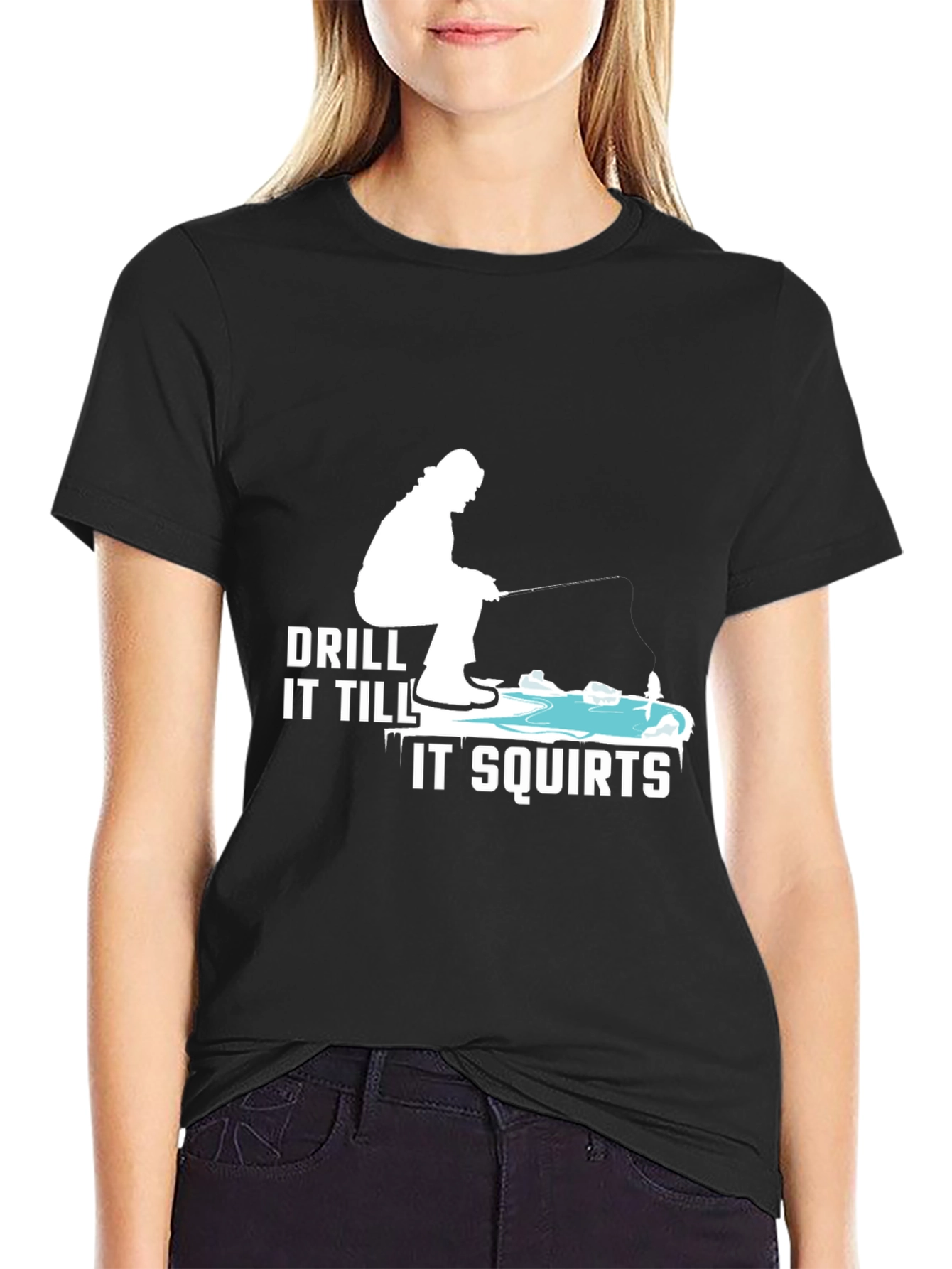 Drill It Till It Squirts T-Shirt Fishing Tee