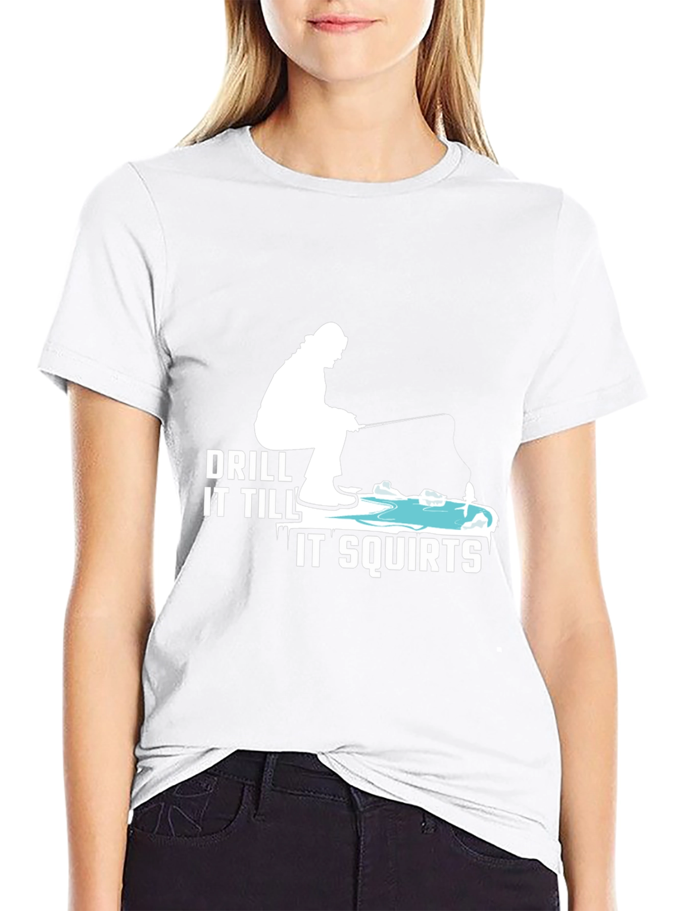 Drill It Till It Squirts T-Shirt Fishing Tee