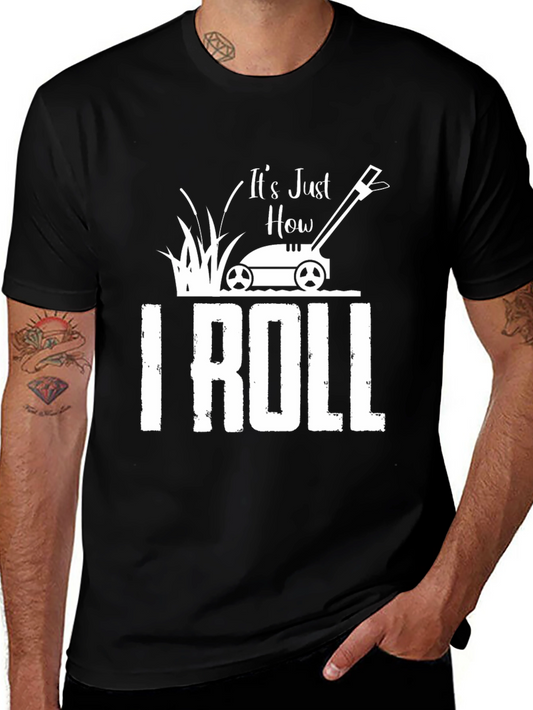 Its Just How I Roll T-Shirt - Lawn Mower Design