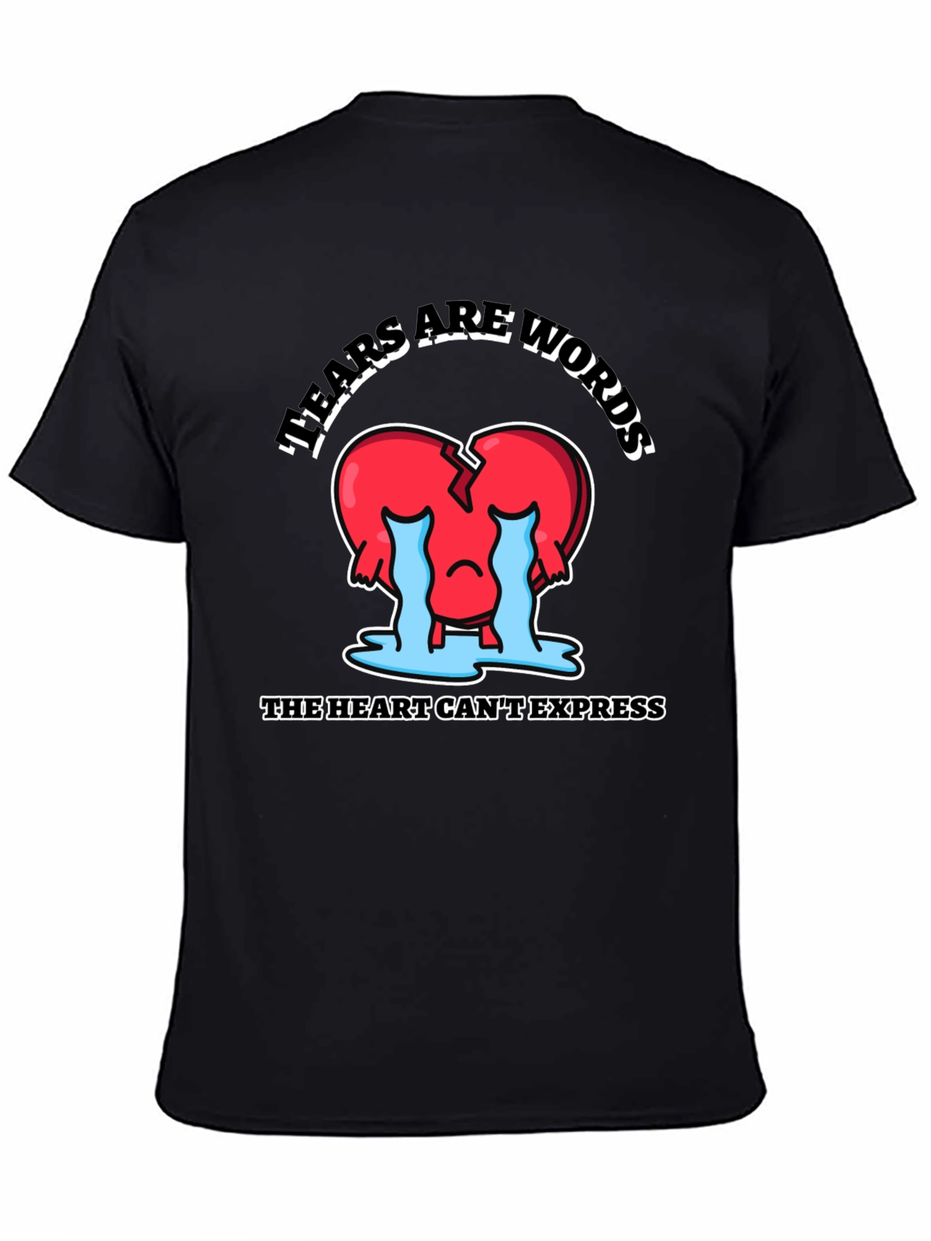 Tears Are Words Graphic Tee - Heart Design