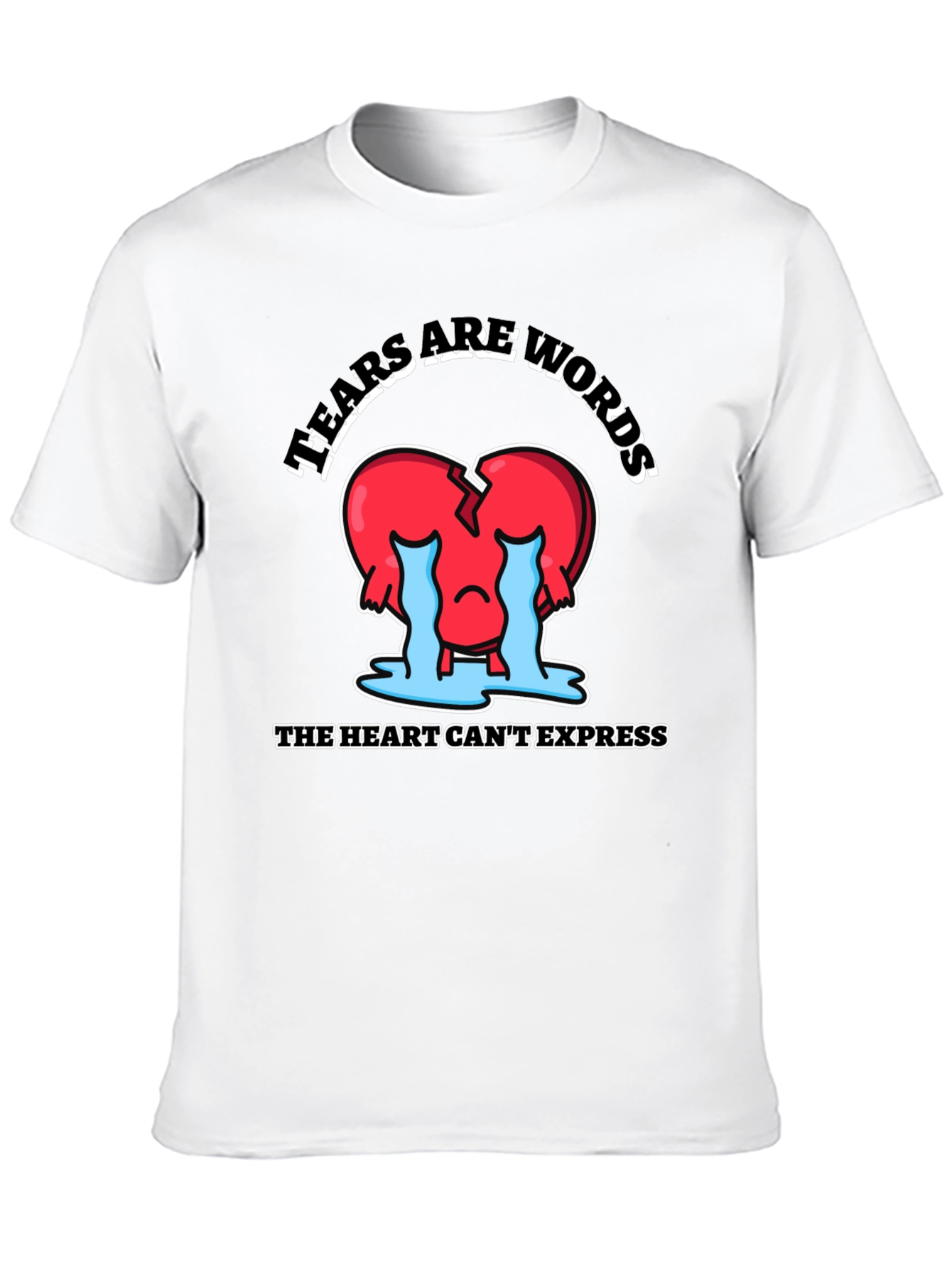 Tears Are Words Graphic Tee - Heart Design