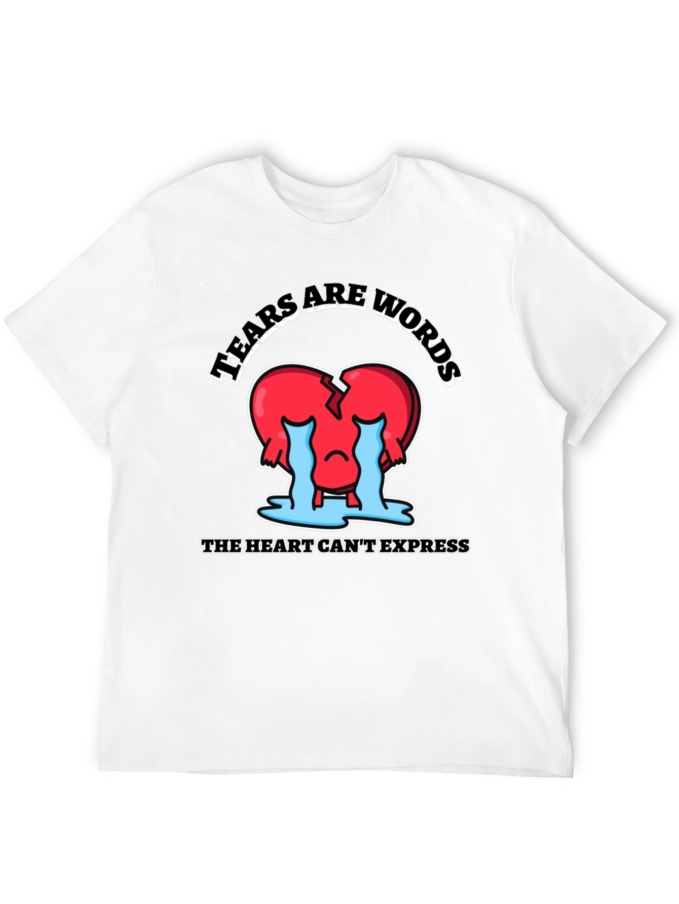Tears Are Words Graphic Tee - Heart Design