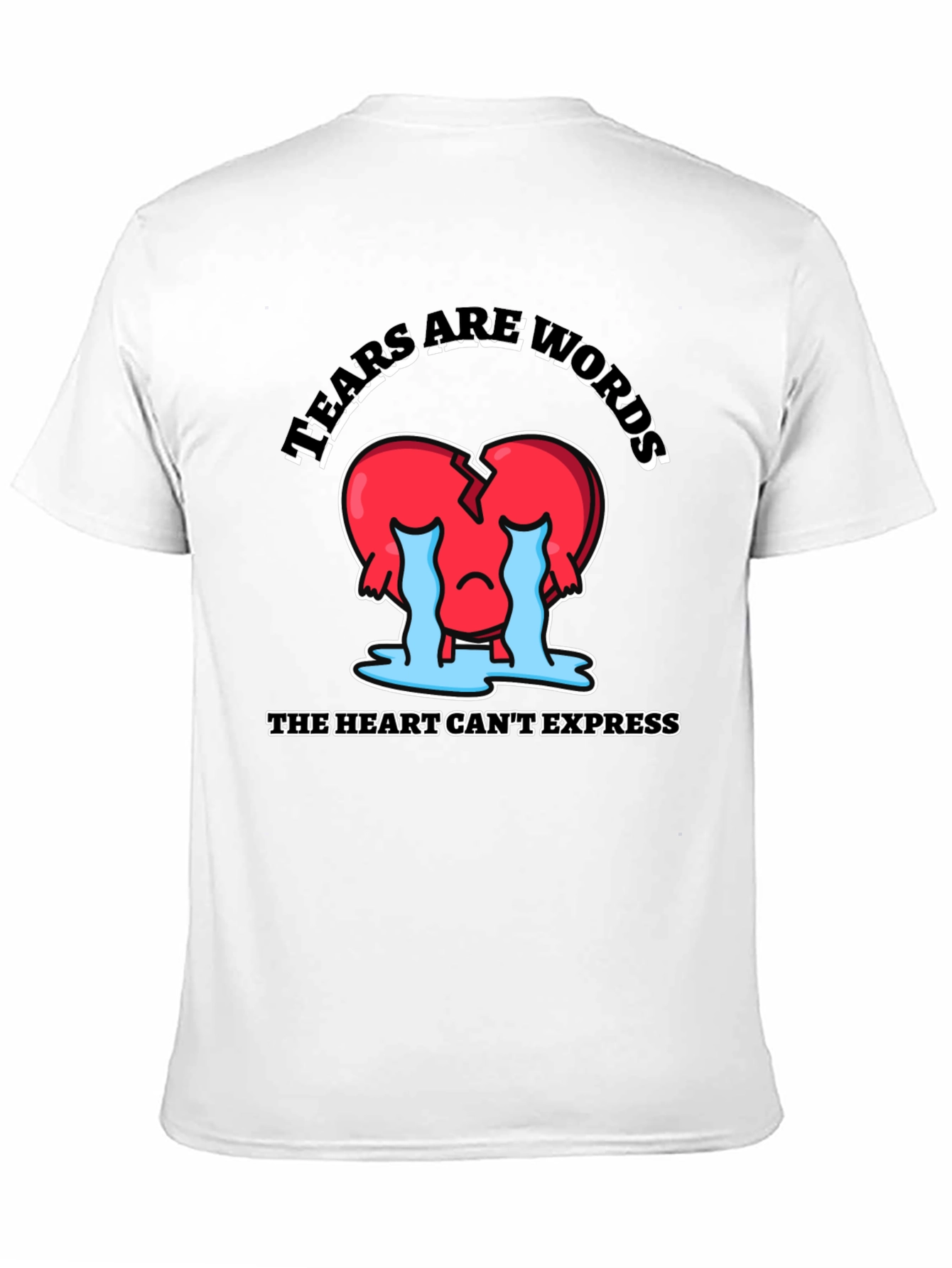 Tears Are Words Graphic Tee - Heart Design