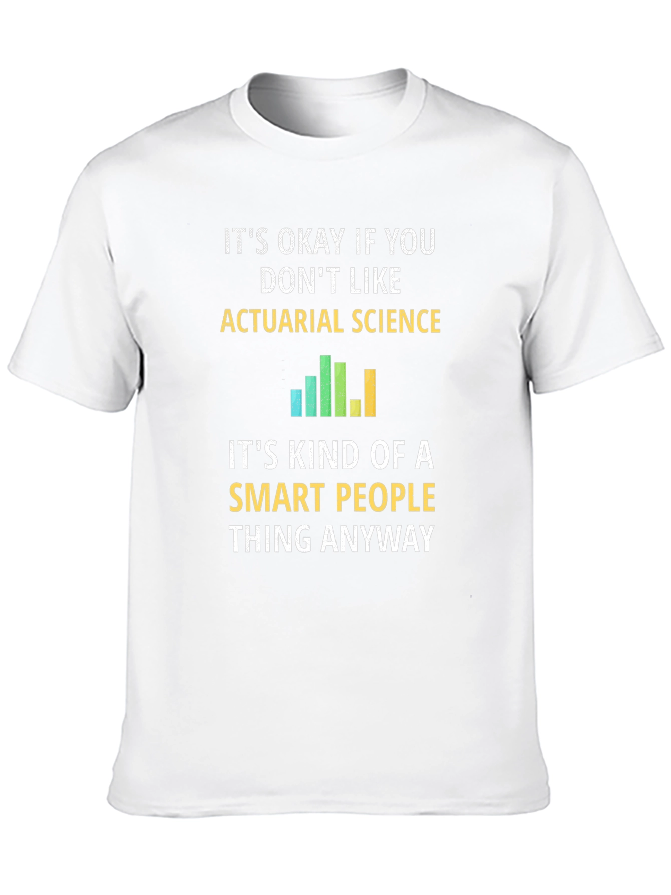 Actuarial Science Smart People T-Shirt