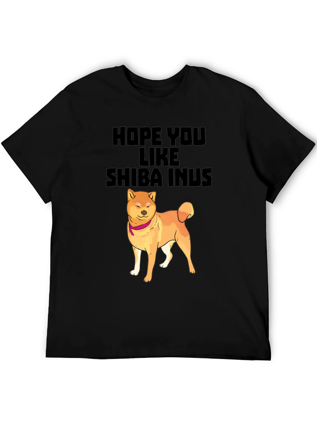 Hope You Like Shiba Inus T-Shirt Dog Lover Tee