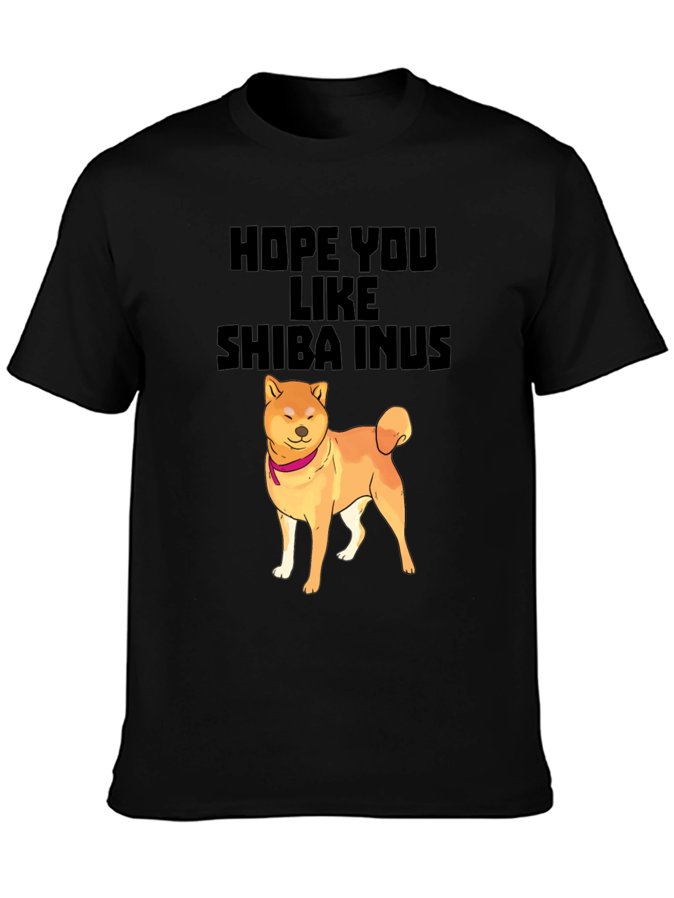 Hope You Like Shiba Inus T-Shirt Dog Lover Tee