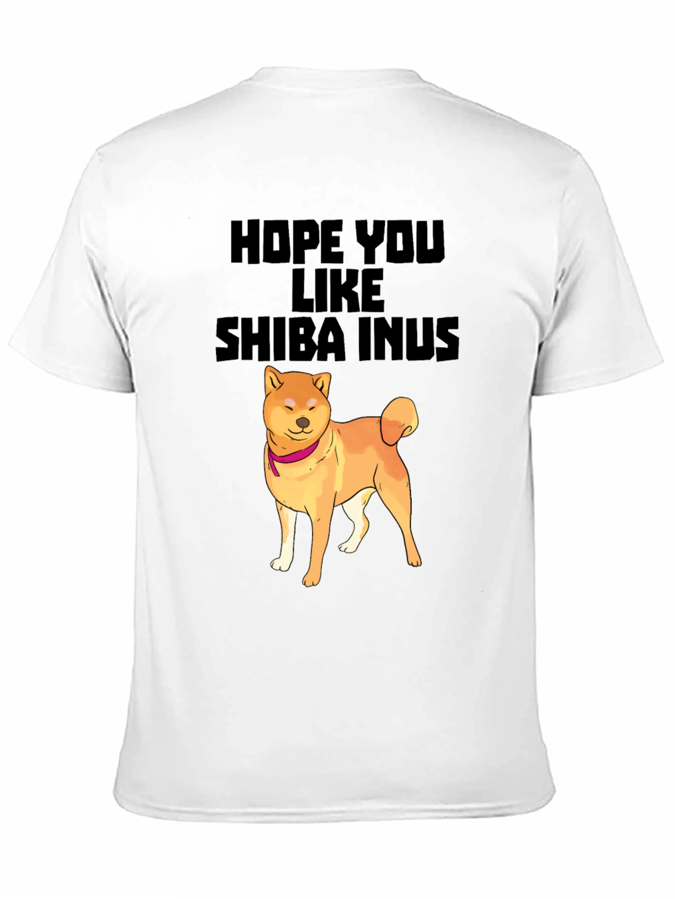 Hope You Like Shiba Inus T-Shirt Dog Lover Tee