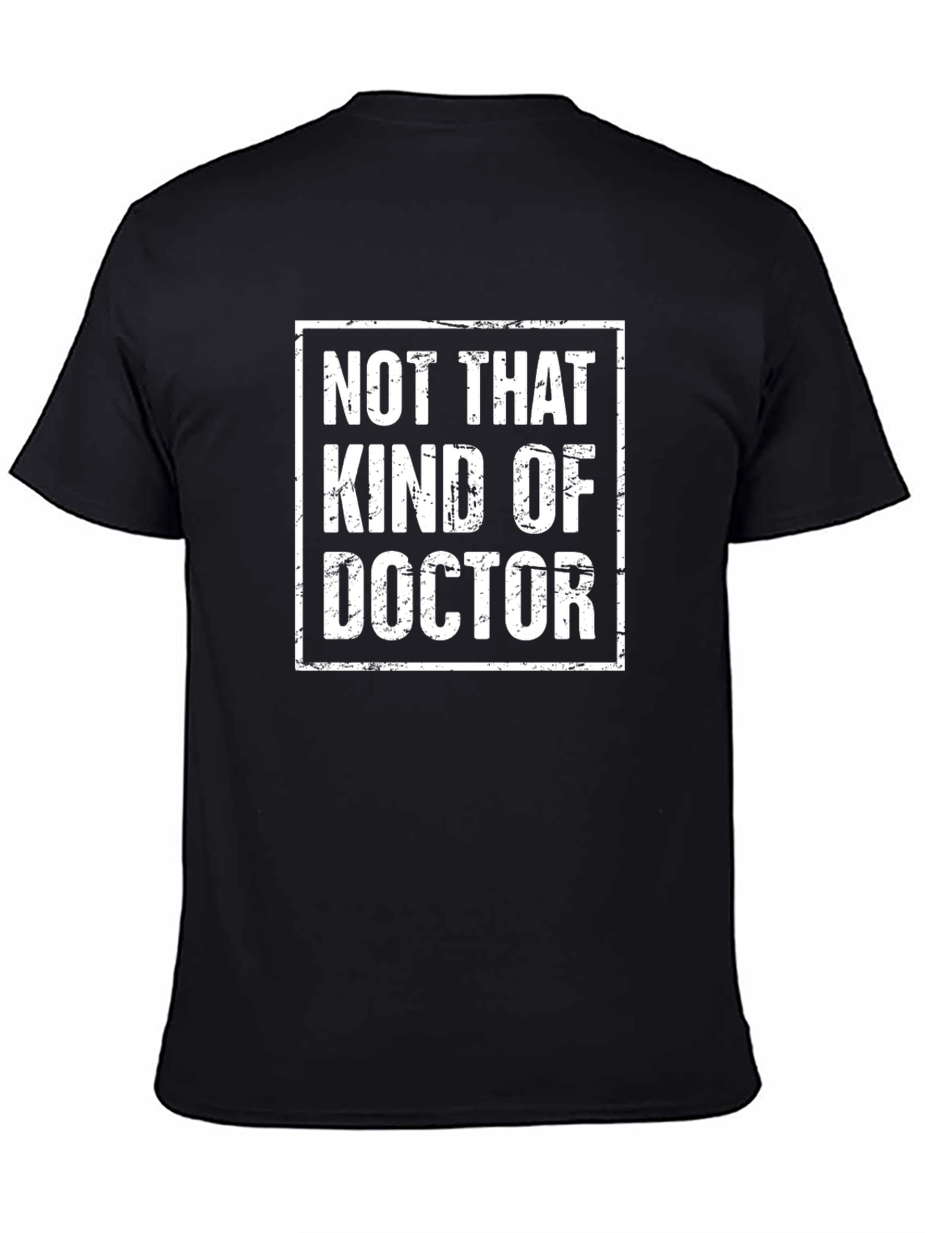 Not That Kind of Doctor T-Shirt