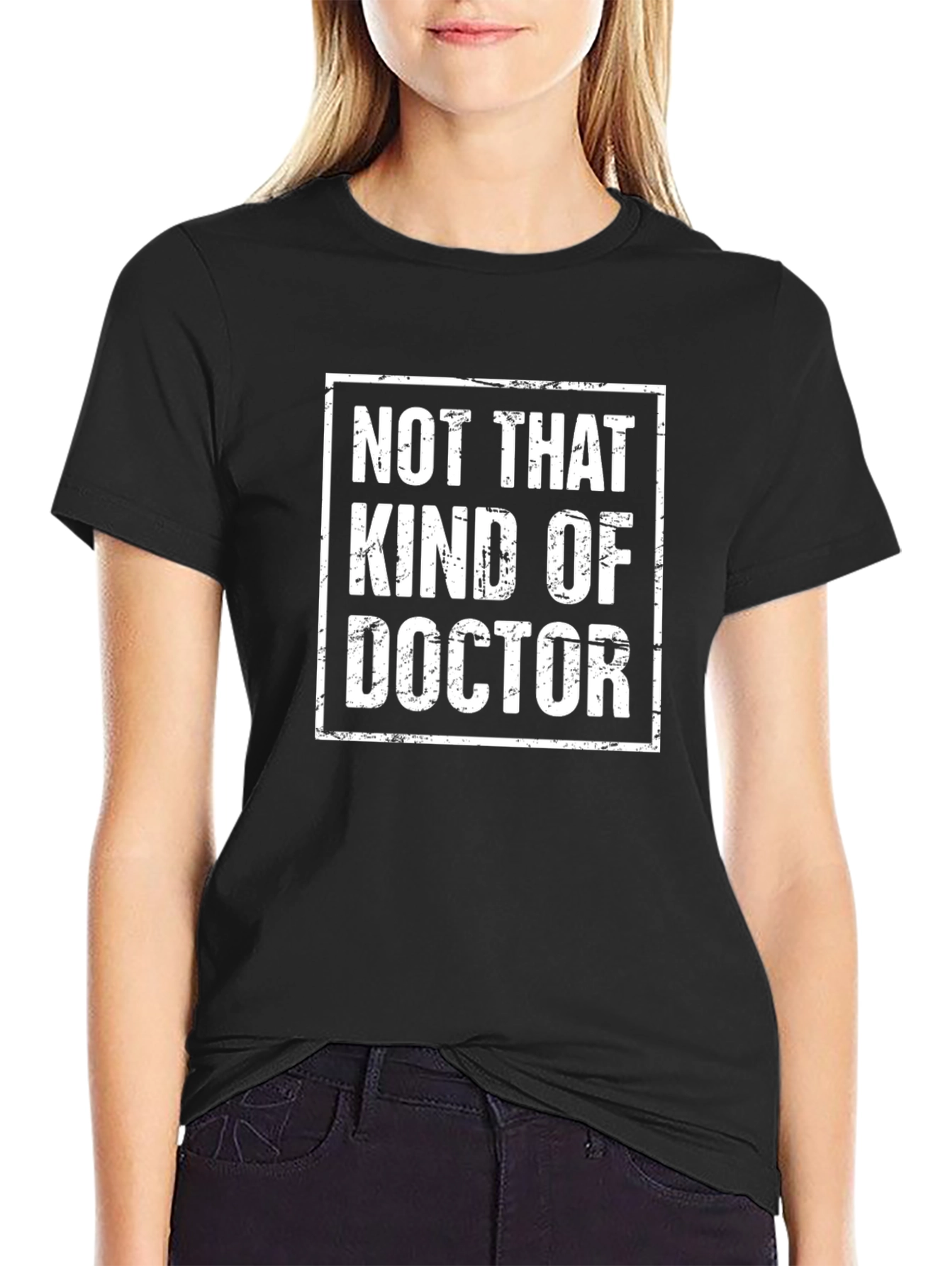 Not That Kind of Doctor T-Shirt