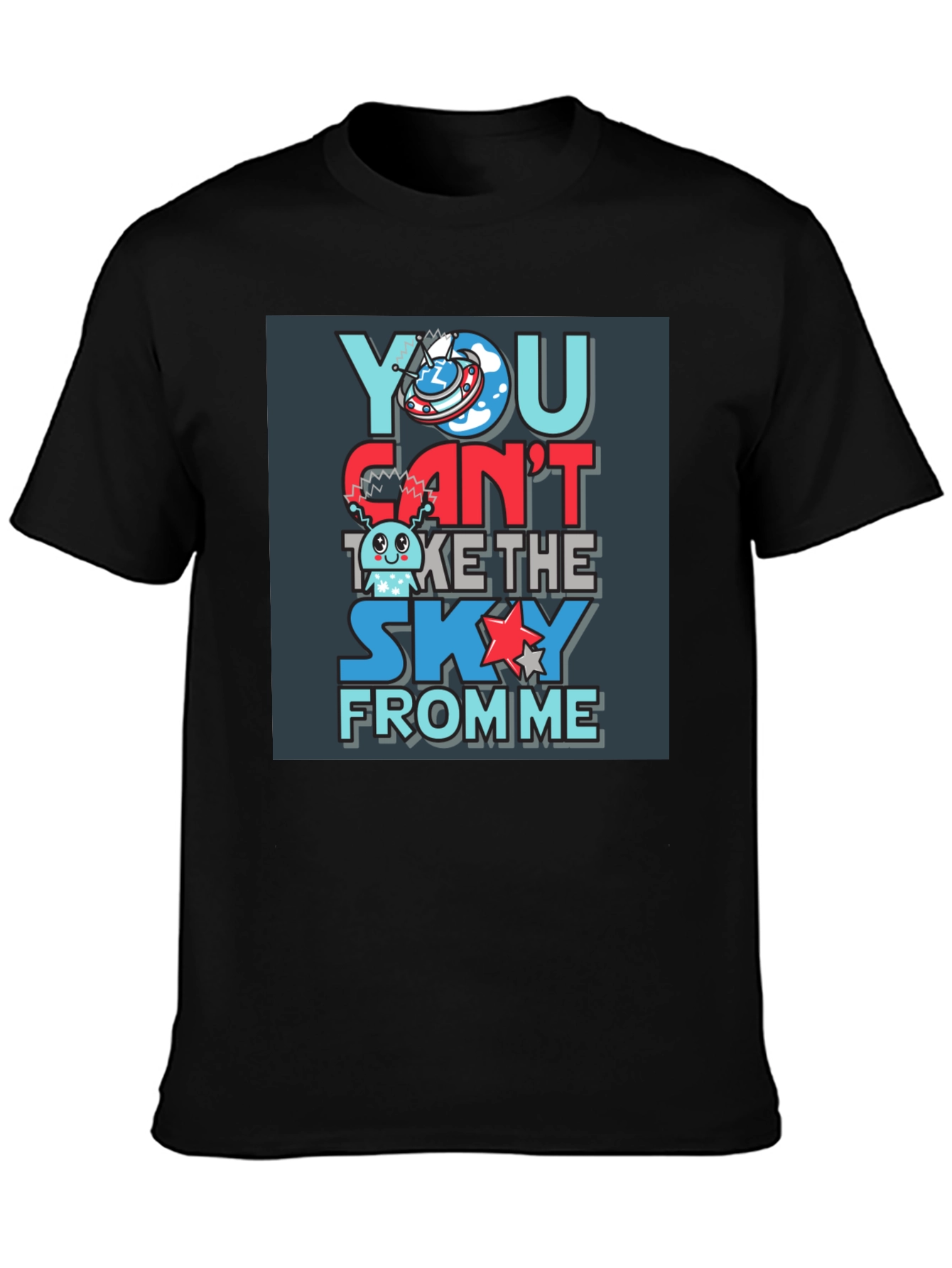 You Cant Take the Sky From Me T-Shirt
