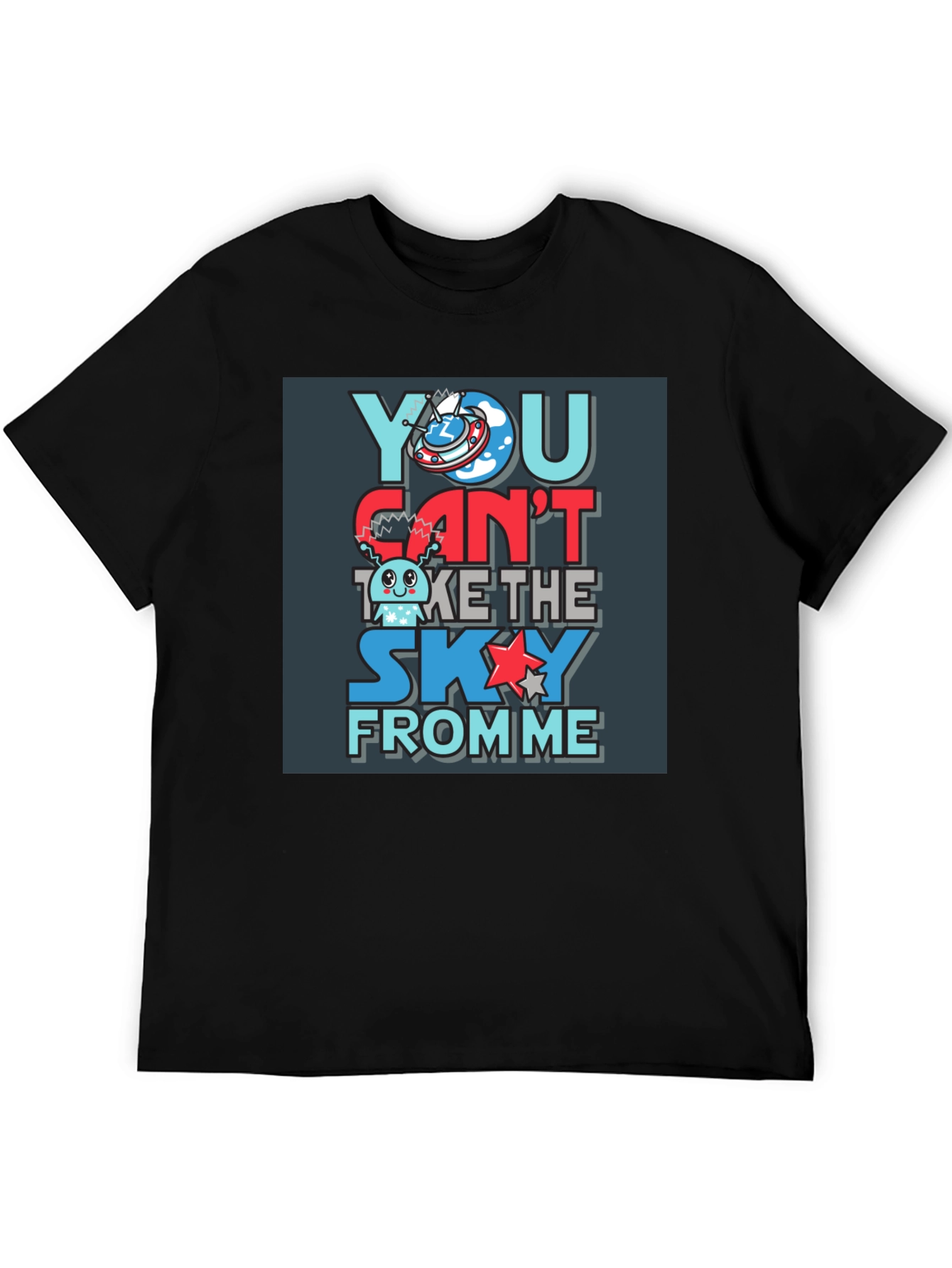 You Cant Take the Sky From Me T-Shirt