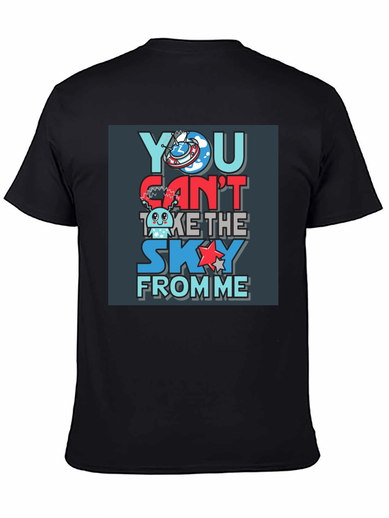 You Cant Take the Sky From Me T-Shirt