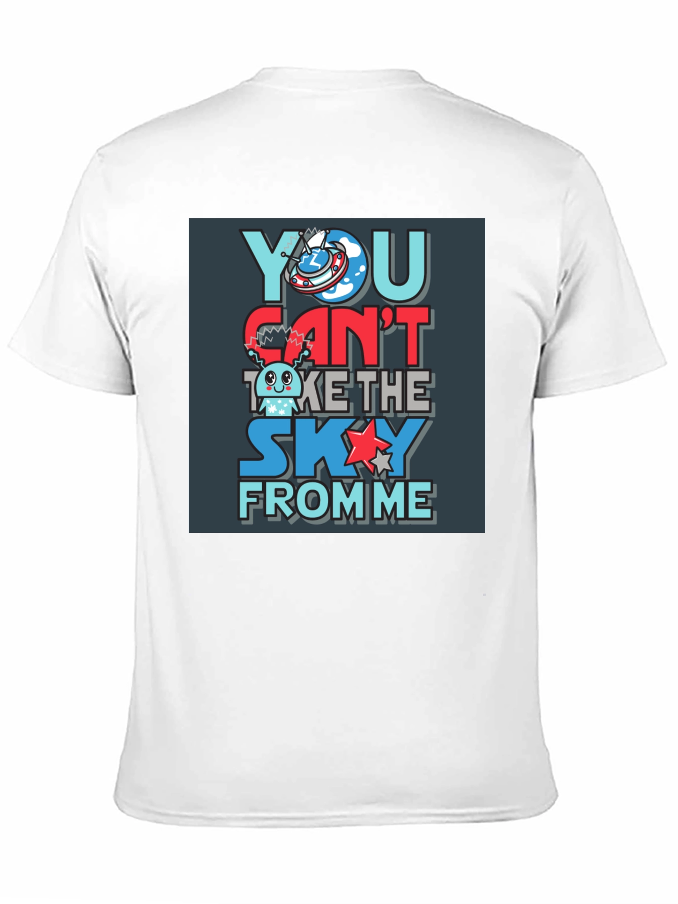 You Cant Take the Sky From Me T-Shirt