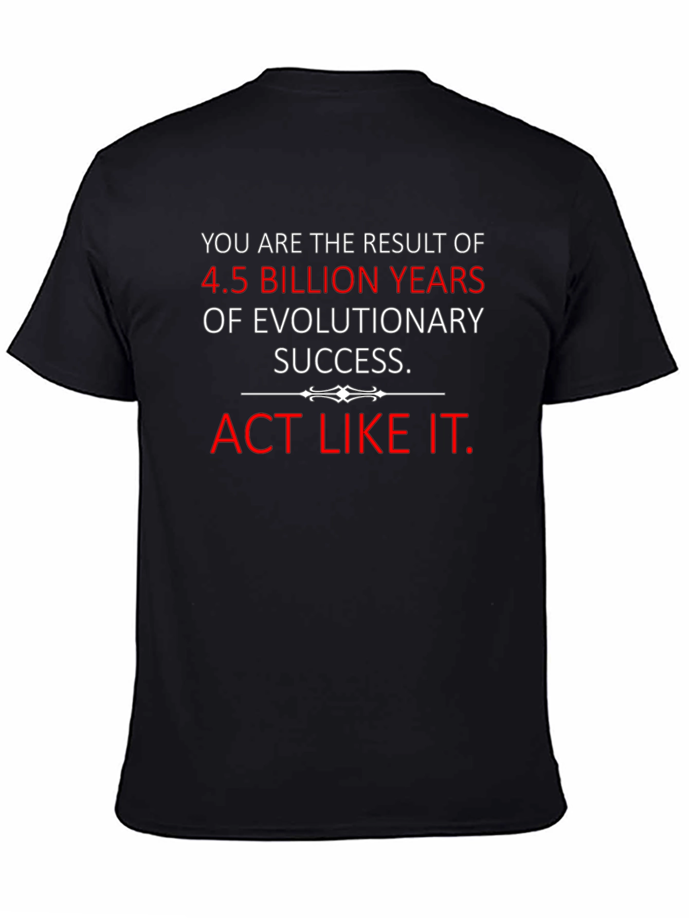 Evolutionary Success T-Shirt - Act Like It!