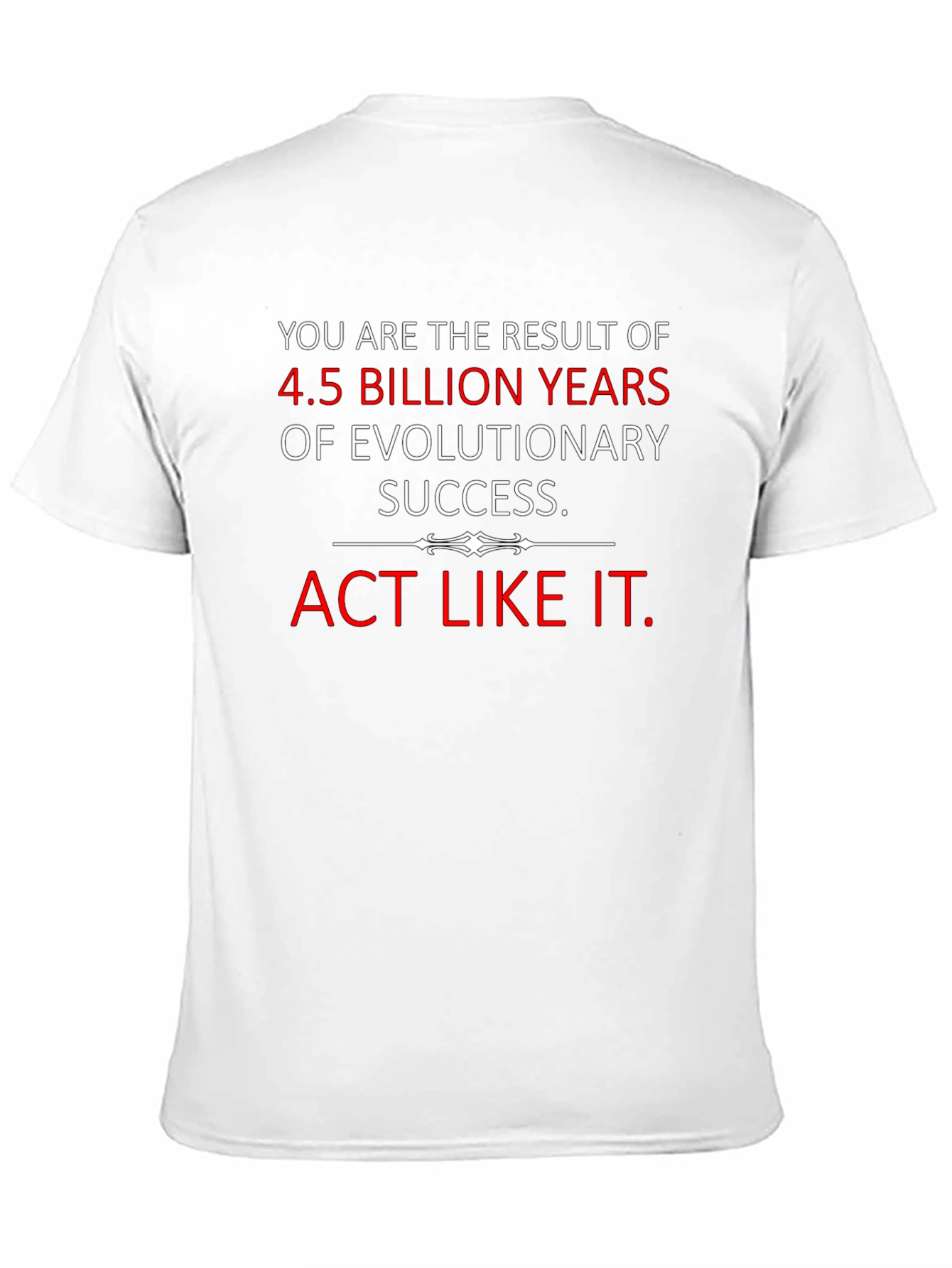 Evolutionary Success T-Shirt - Act Like It!