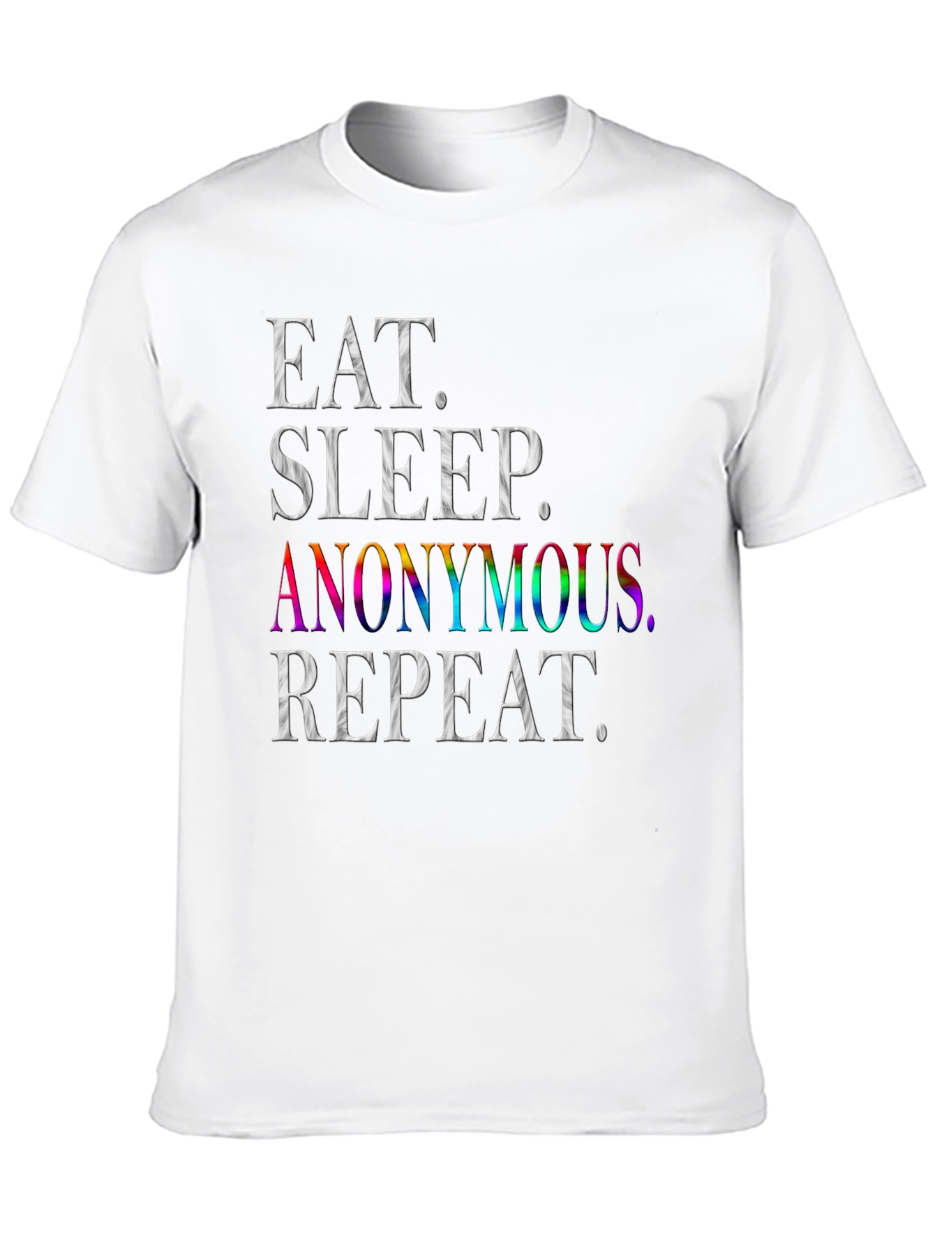 Eat Sleep Anonymous Repeat T-Shirt