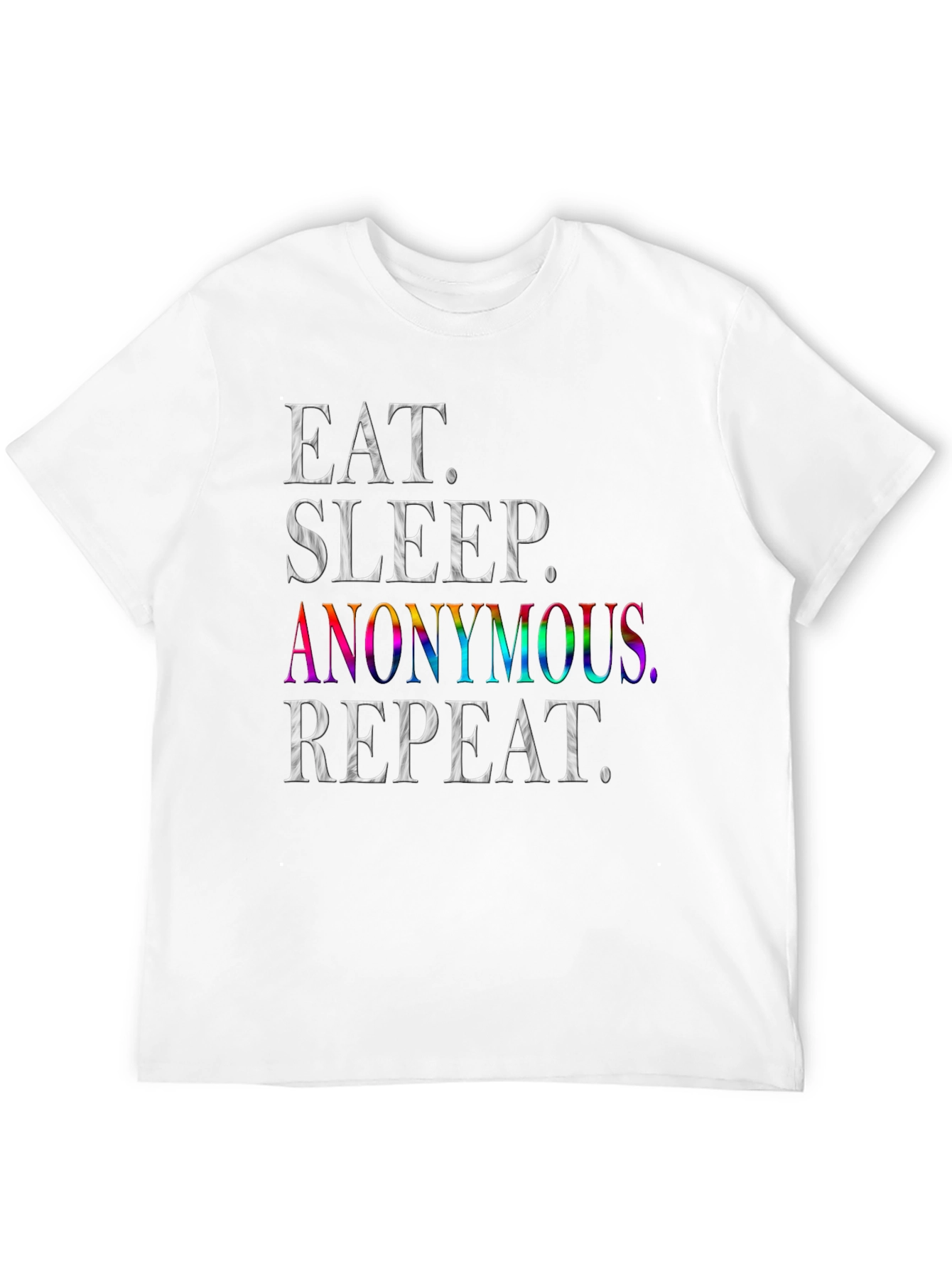 Eat Sleep Anonymous Repeat T-Shirt